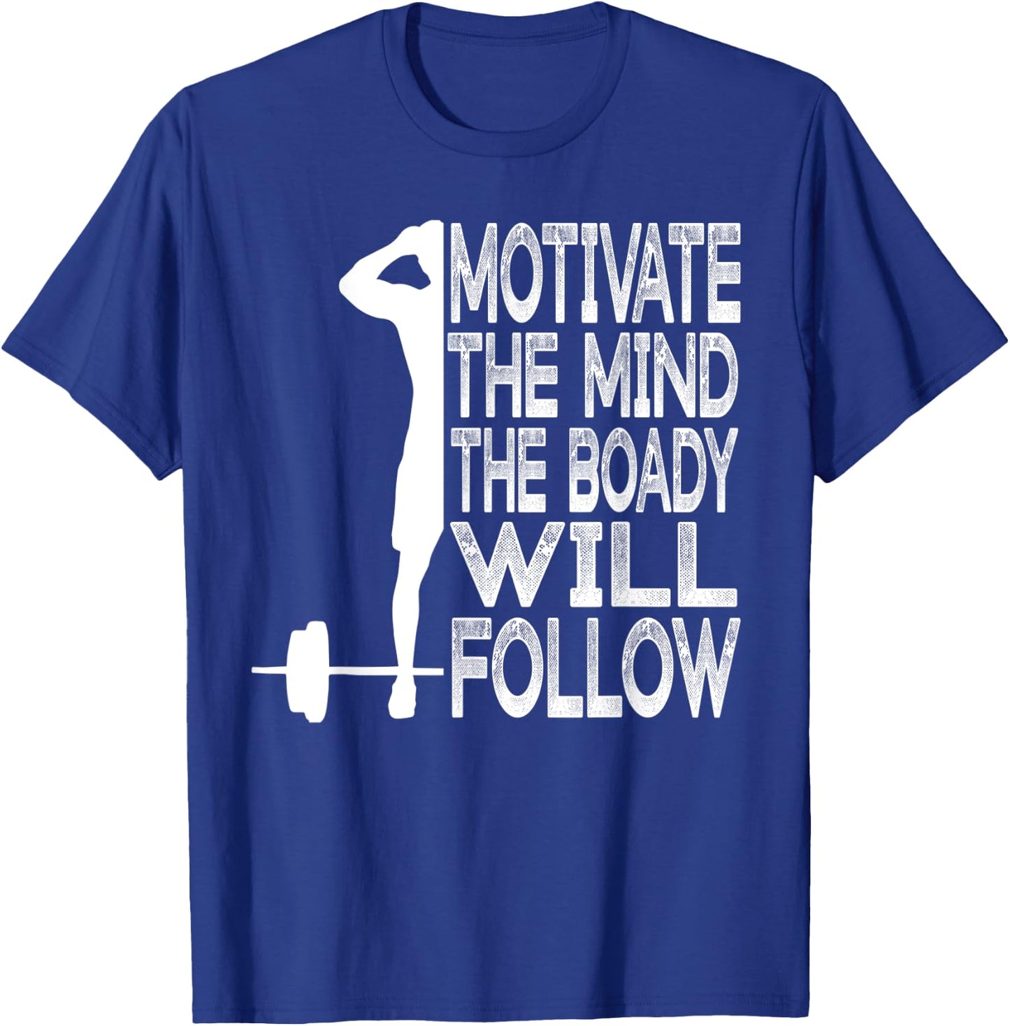 Fitness Motivate Your Mind And The Body Will Follow You T-Shirt - T-Shirt | Royal