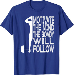 Fitness Motivate Your Mind And The Body Will Follow You T-Shirt - T-Shirt | Royal