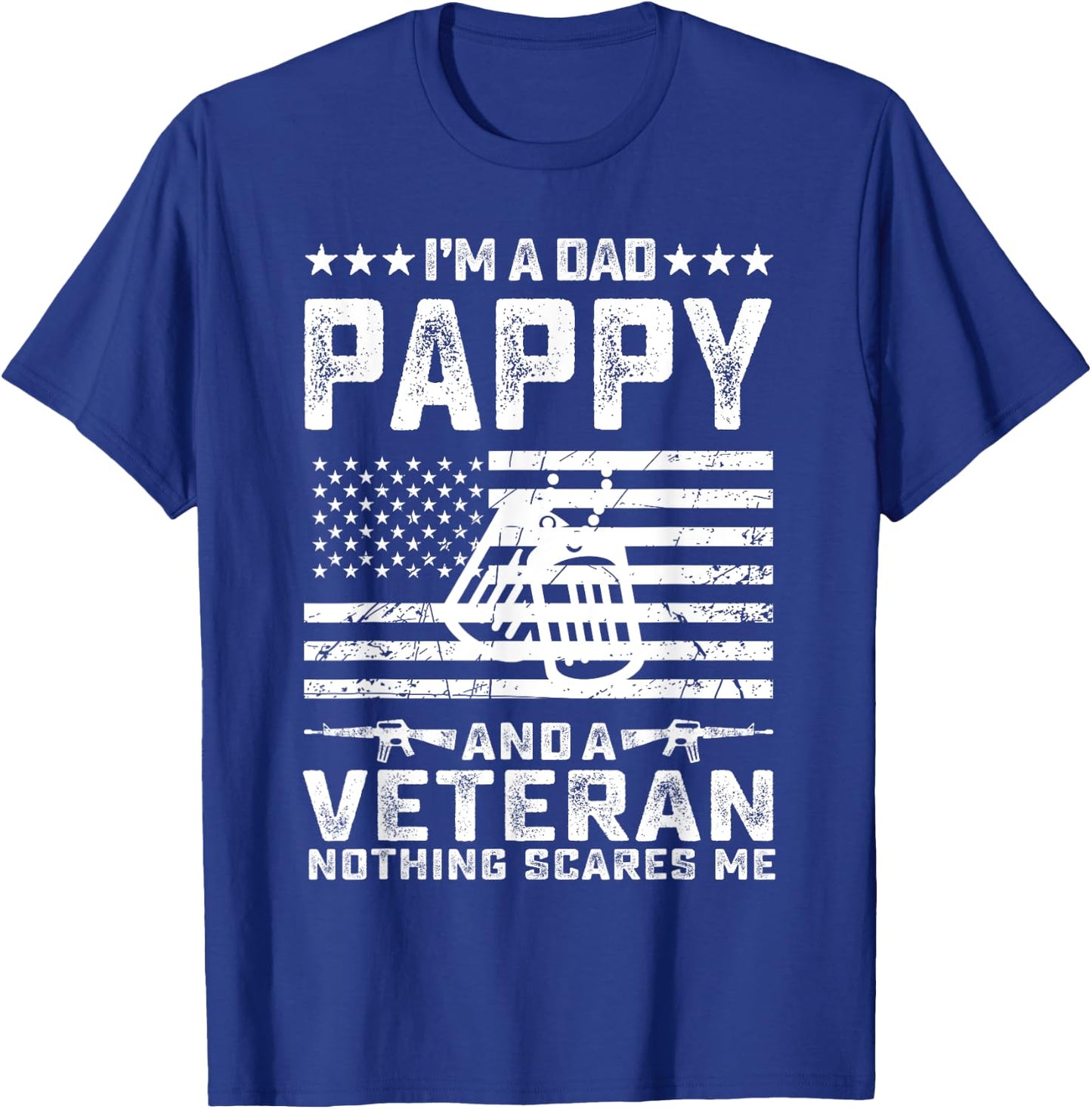 I'm a Dad Pappy and a Veteran nothing scares me Funny Gifts T-Shirt - T-Shirt | Royal