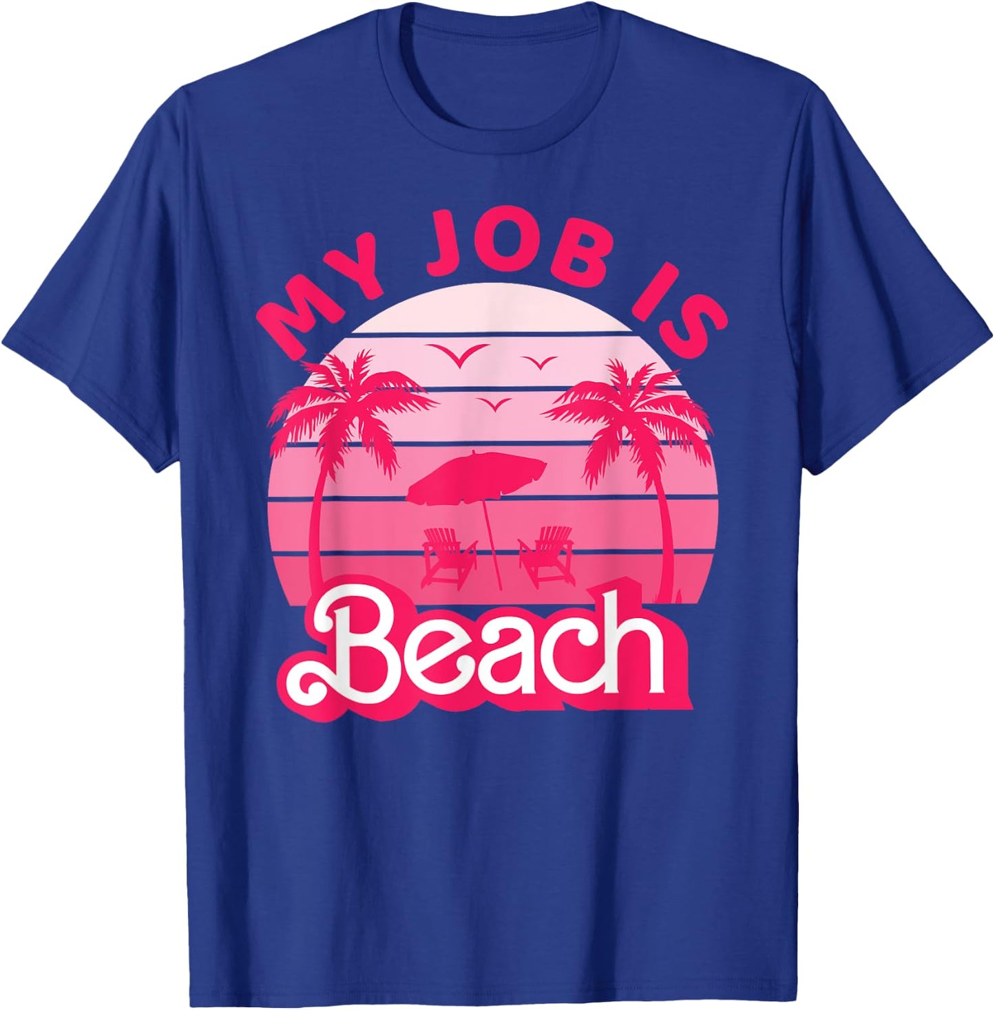 My Job Is Beach Retro Pink Styled Funny Beach Women Gift T-Shirt - T-Shirt | Royal