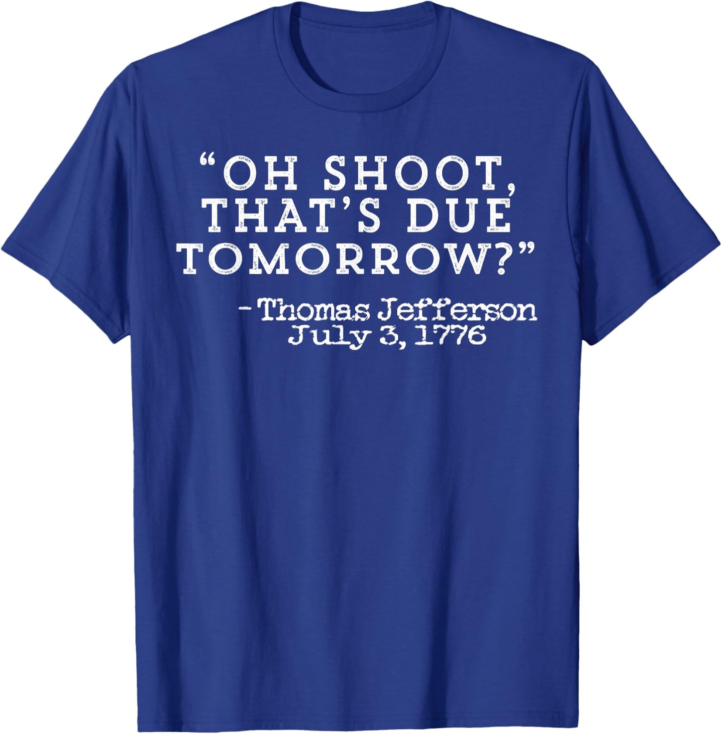 Oh Shoot That's Due Tomorrow T-Shirt - T-Shirt | Royal