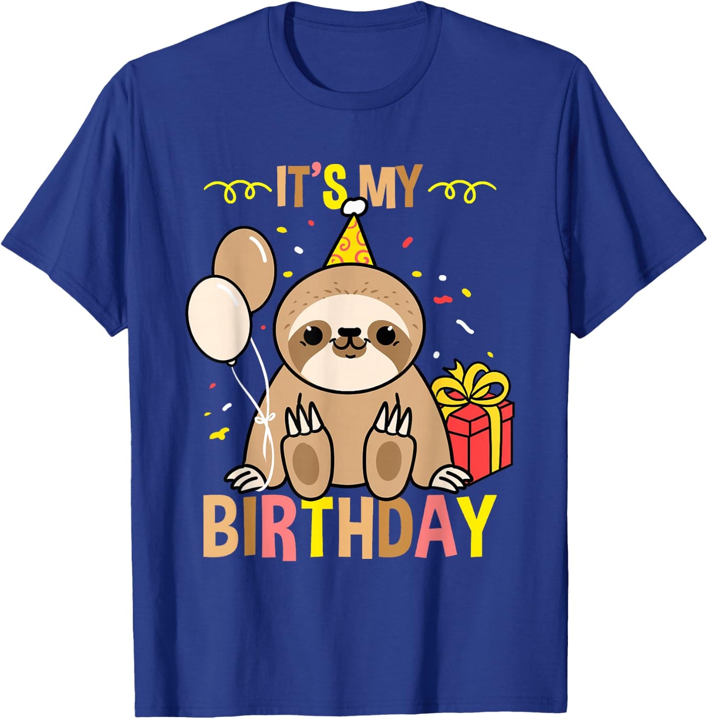 Its My Birthday Sloth Lover T-Shirt - T-Shirt | Royal