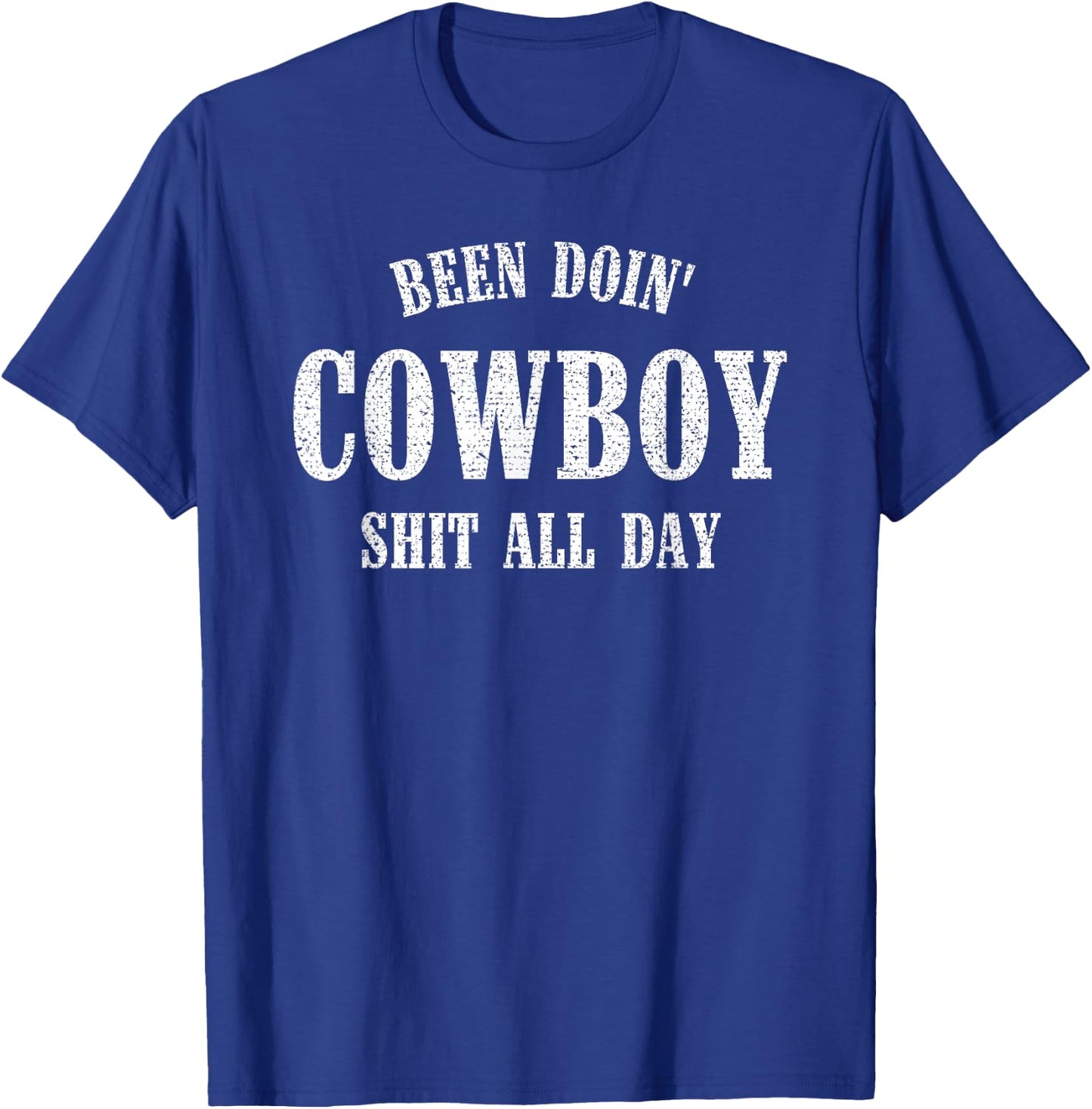 American Western Cowboy Designs Been Doing Cowboy Shit All Day -Adults Black Cotton Polyester Blend Short Sleeve Small T-Shirt - T-Shirt | Royal