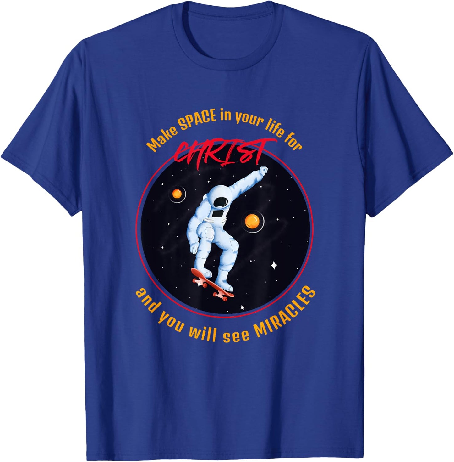 Make Space in Your Life for Christ T-Shirt - T-Shirt | Royal