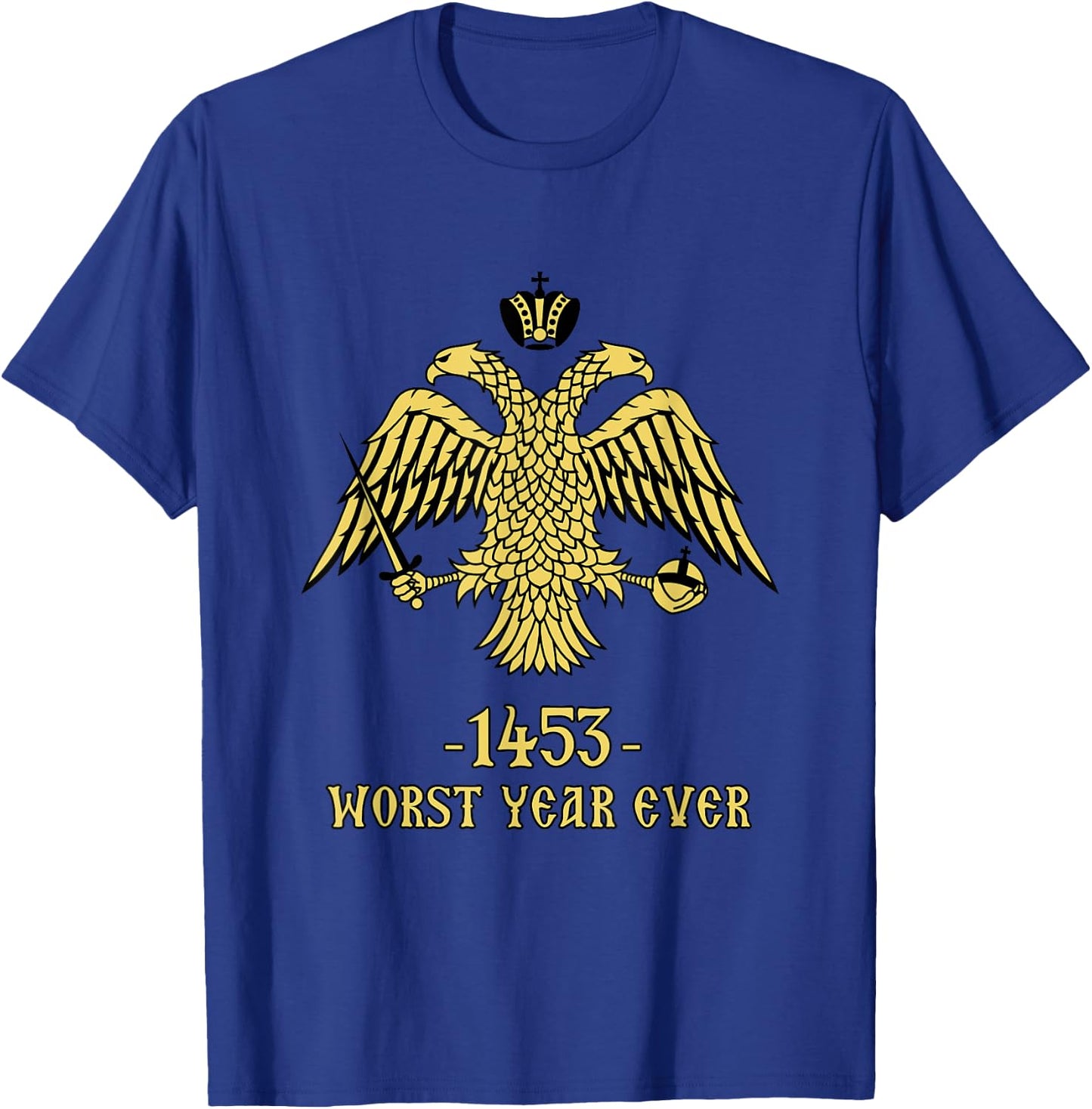 Byzantium Empire 1453 Worst Year Ever Eagle T-Shirt - T-Shirt | Royal
