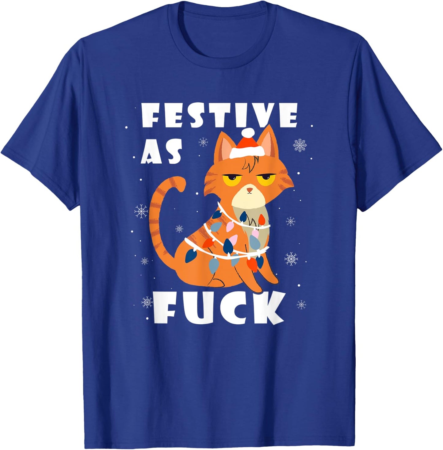 Festive As Fuck Grumpy Anti Christmas Kitty Cat Funny Gift Women T-Shirt - T-Shirt | Royal