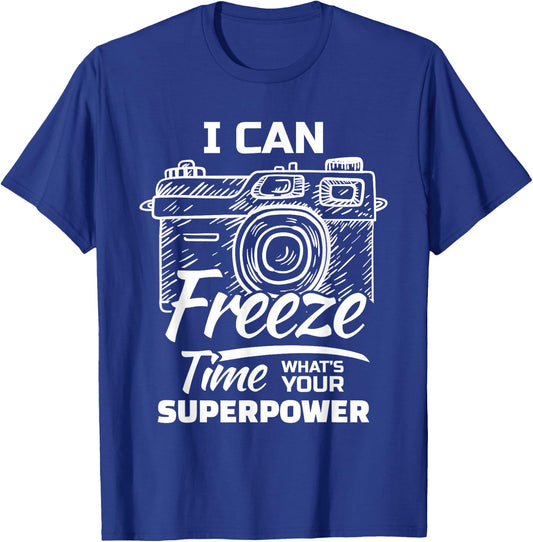 I Can Freeze Time Whats Your Superpower? For A Photographer T-Shirt - T-Shirt | Royal