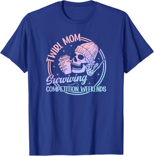 Twirl Mom Surviving Baton Twirling Mom Baton Twirl Mama T-Shirt - T-Shirt | Royal