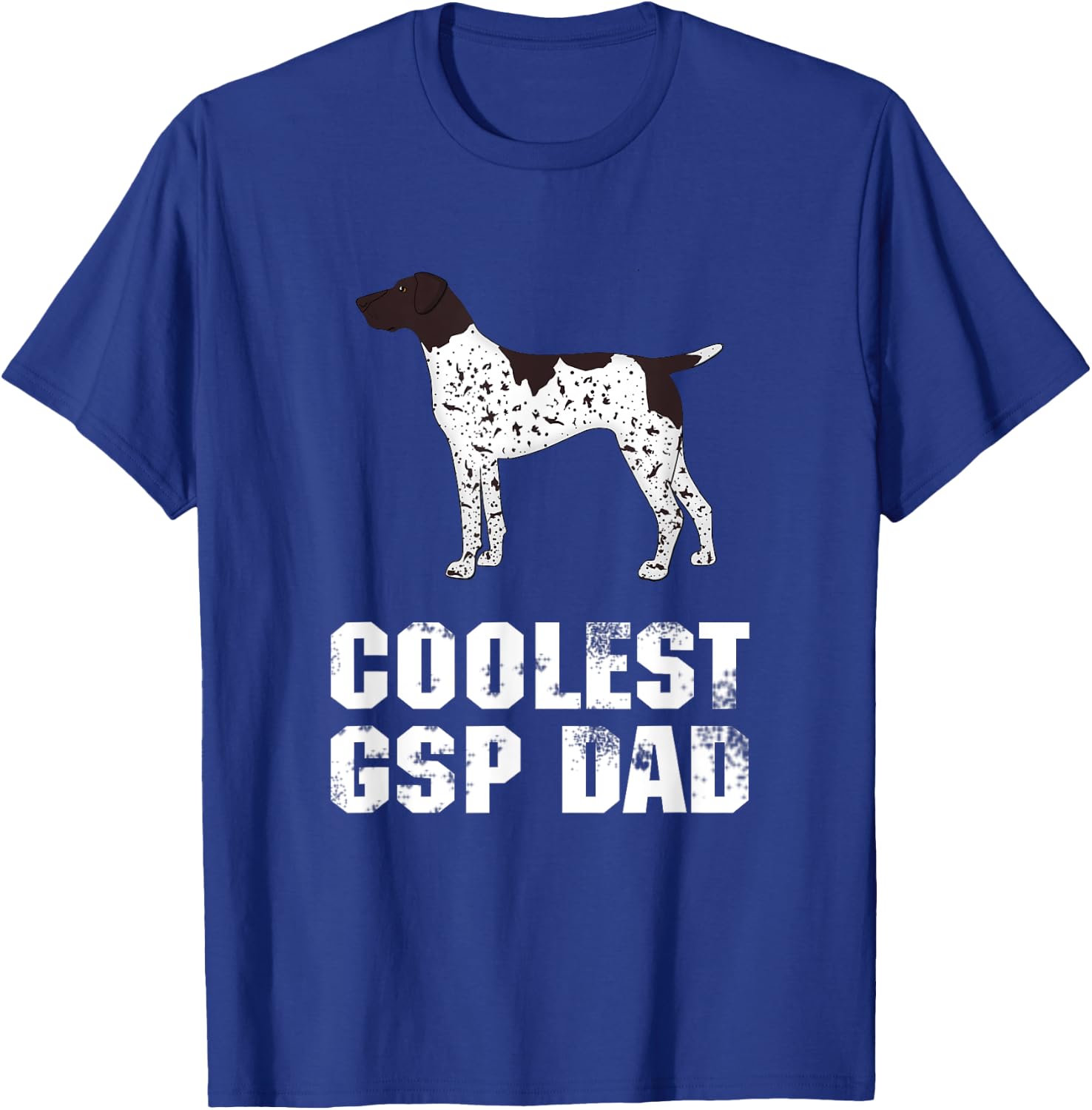 German Shorthair Pointer | Gift GSP Dad | Funny T-Shirt - T-Shirt | Royal