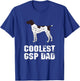 German Shorthair Pointer | Gift GSP Dad | Funny T-Shirt - T-Shirt | Royal