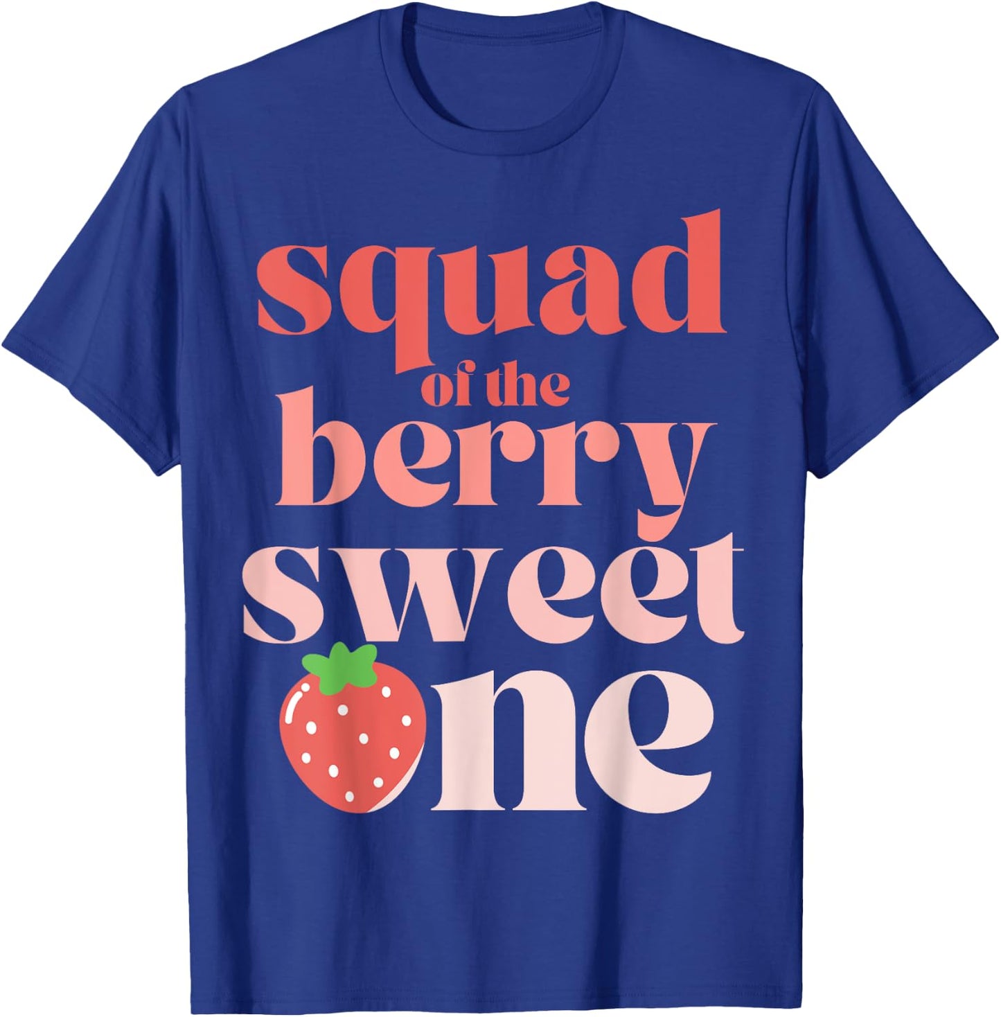 Squad of the Berry Sweet One Strawberry T-Shirt - T-Shirt | Royal