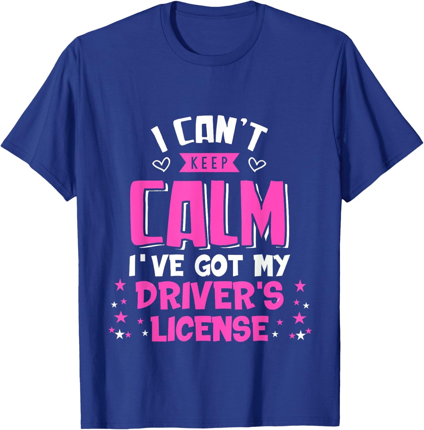 Funny Can't Keep Calm I've Got My Driver's License T-Shirt - T-Shirt | Royal