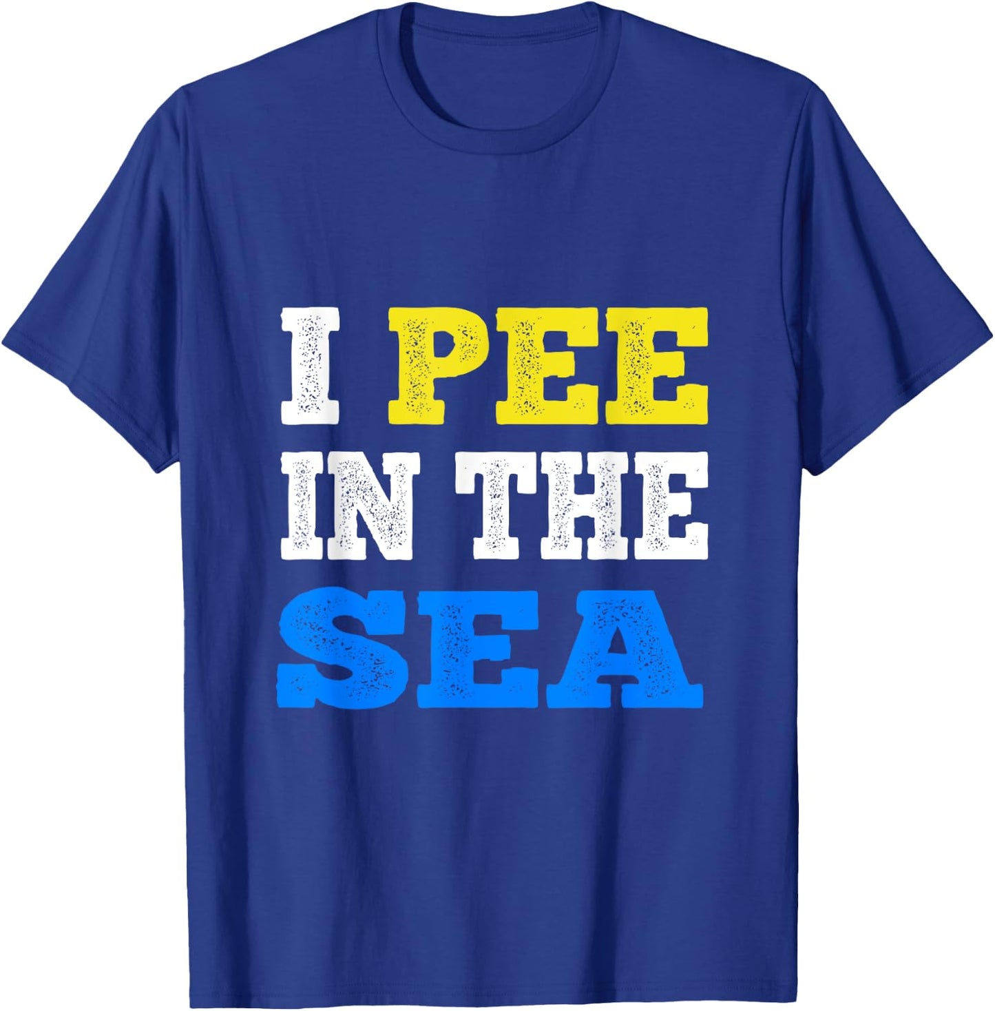 I Pee In The Sea Funny Ocean Summer Men Women T-Shirt - T-Shirt | Royal