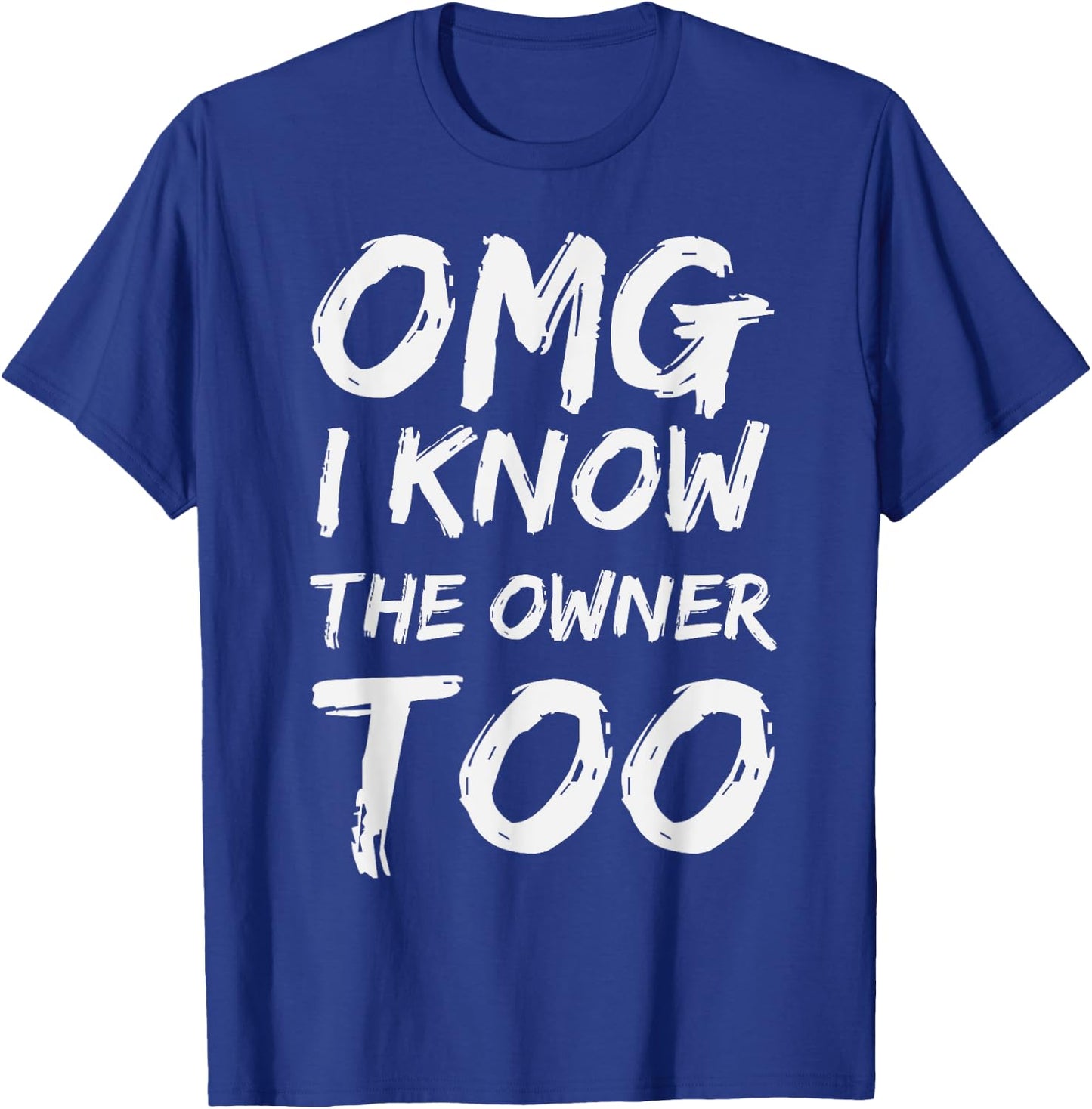 I Know The Owner Too Funny Bartender Bouncer Pub T-Shirt - T-Shirt | Royal