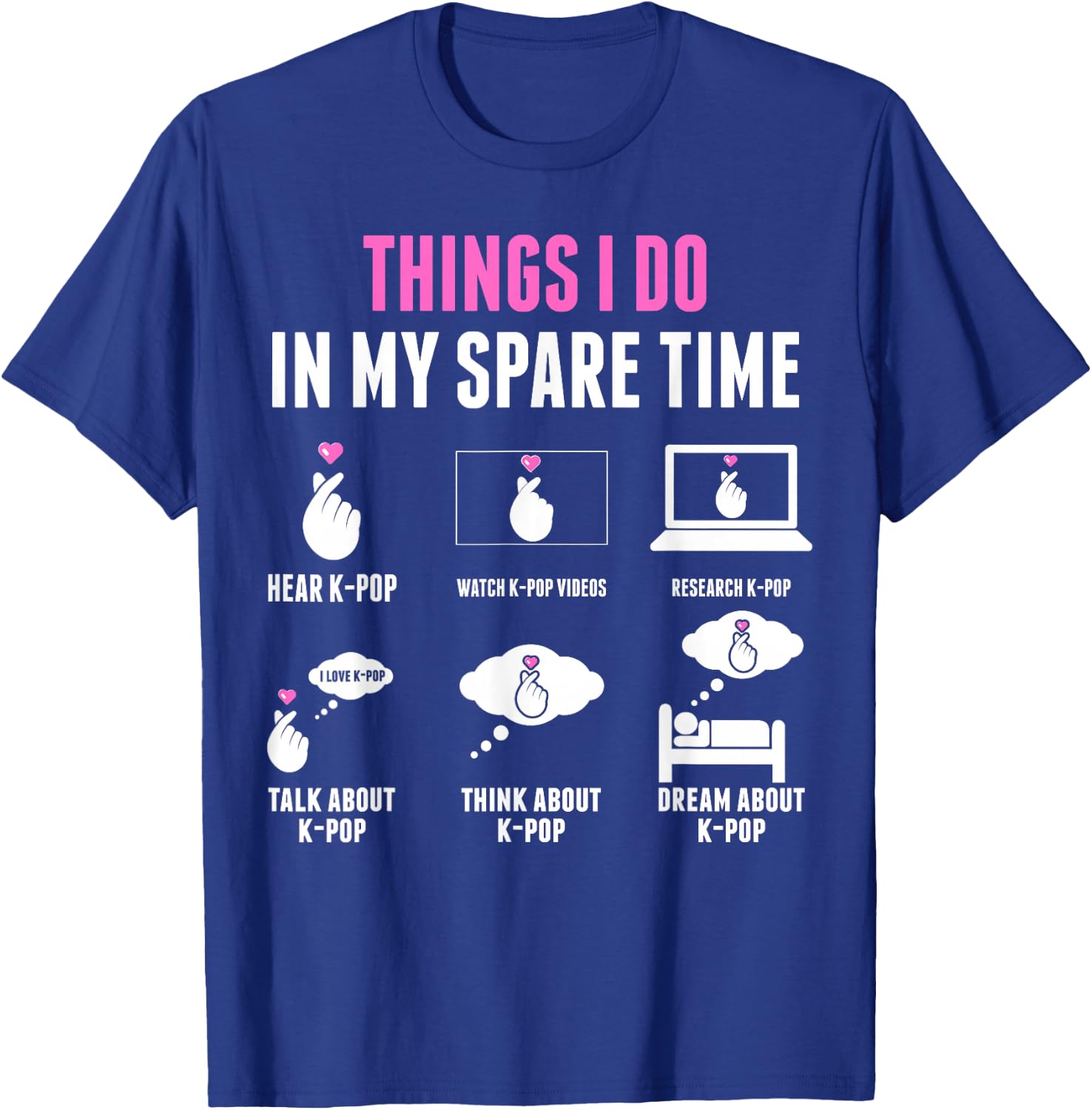Things I Don in My Spare Time Kpop Merch K-pop Merchandise T-Shirt - T-Shirt | Royal