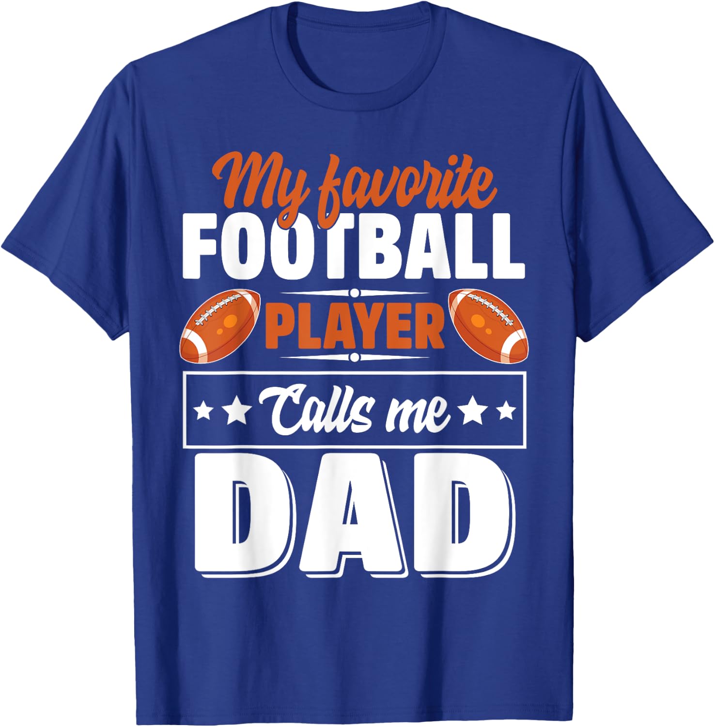My Favorite Football Player Calls Me Dad Cute T-Shirt - T-Shirt | Royal