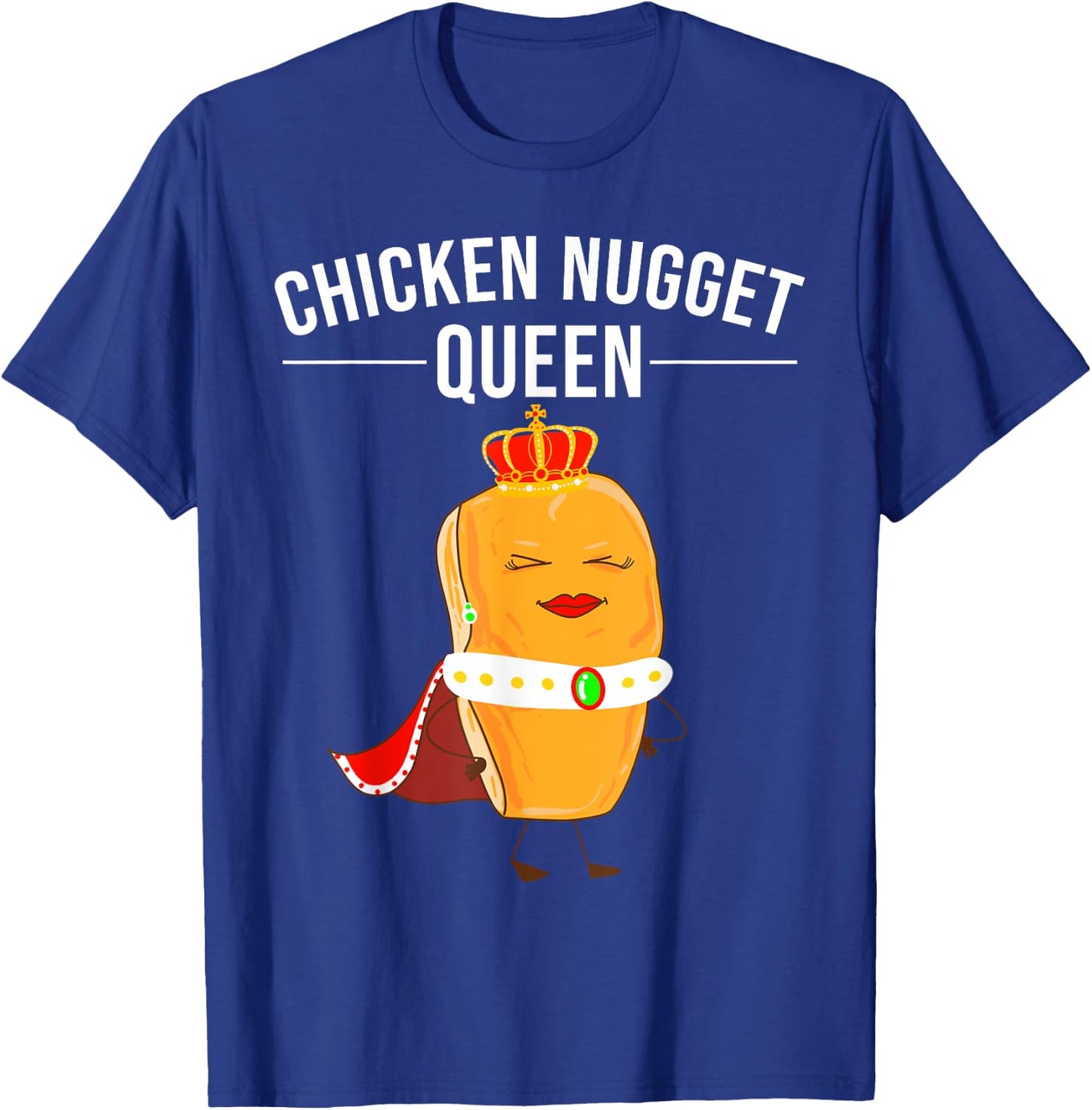 Funny Chicken Nugget Gift Kids Cool Chicken Nugget Queen T-Shirt - T-Shirt | Royal