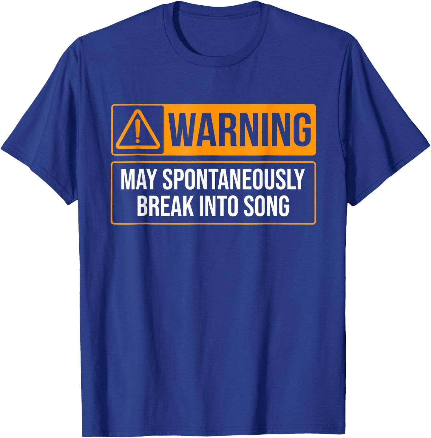 Warning May Spontaneously Break into Song Funny Music Quote T-Shirt - T-Shirt | Royal