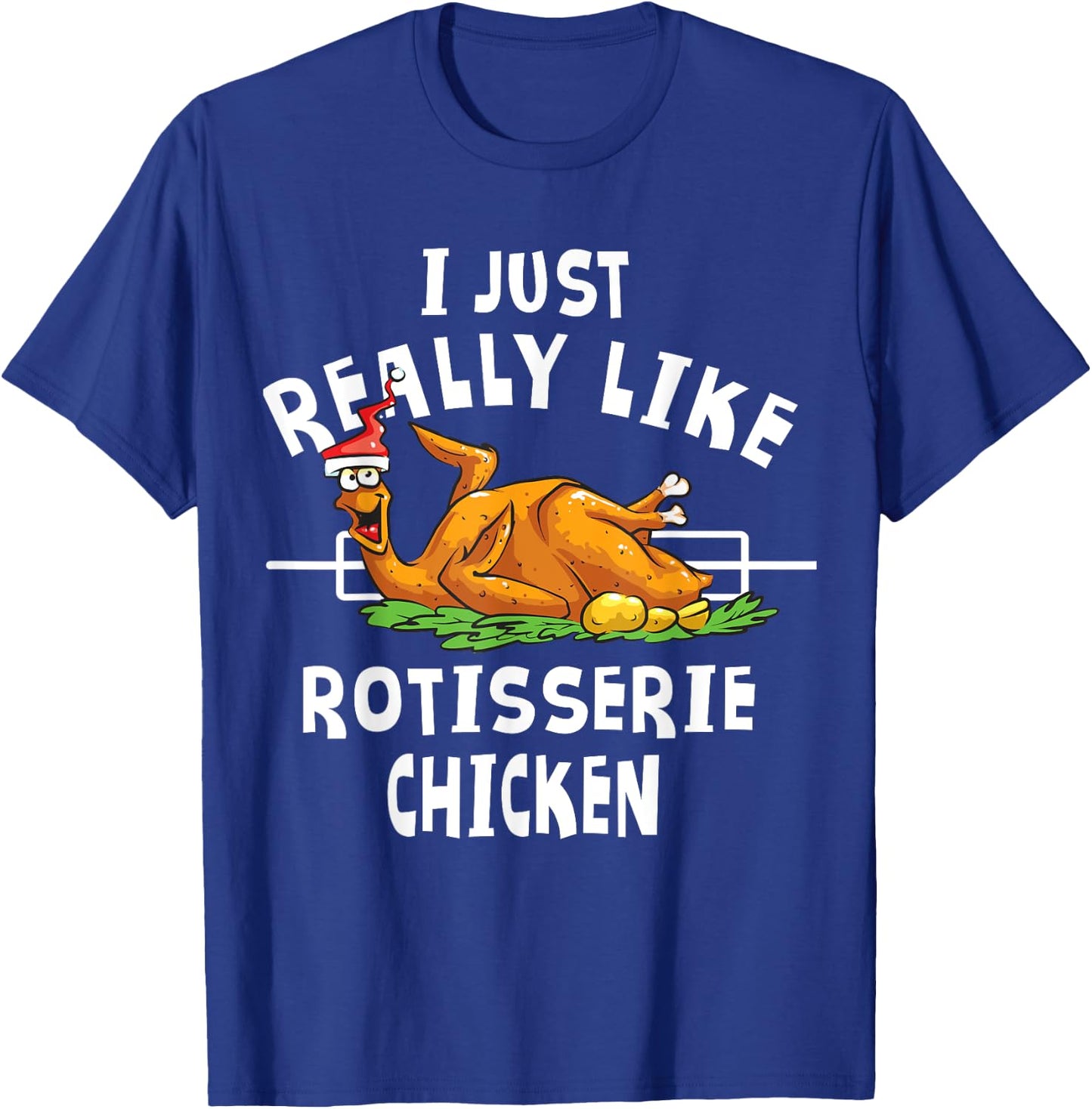 Rotisserie Chicken Apparel - Funny Chicken Lover Christmas T-Shirt - T-Shirt | Royal