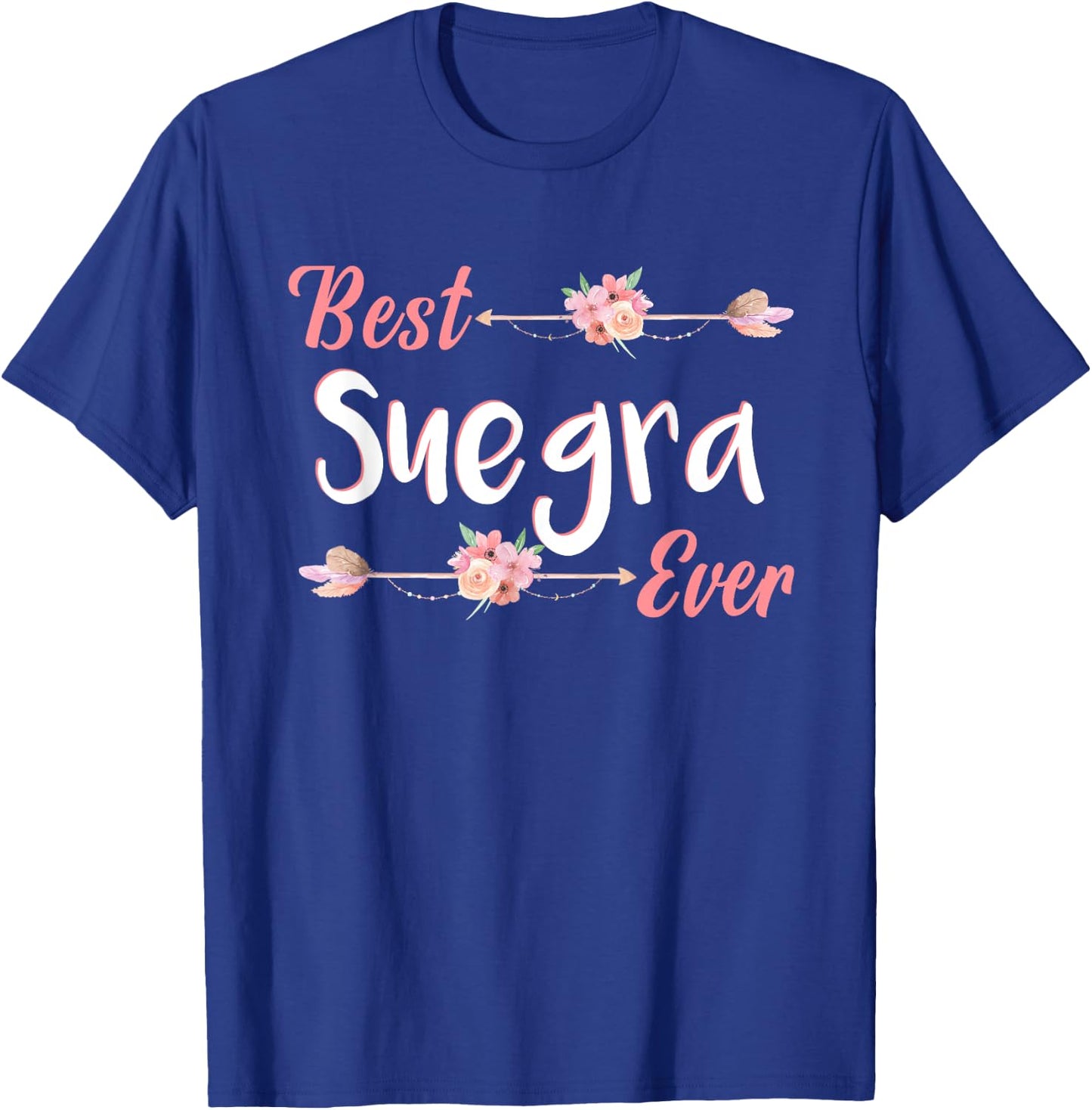 Best Suegra Ever Spanish Mother In Law Floral T-Shirt - T-Shirt | Royal