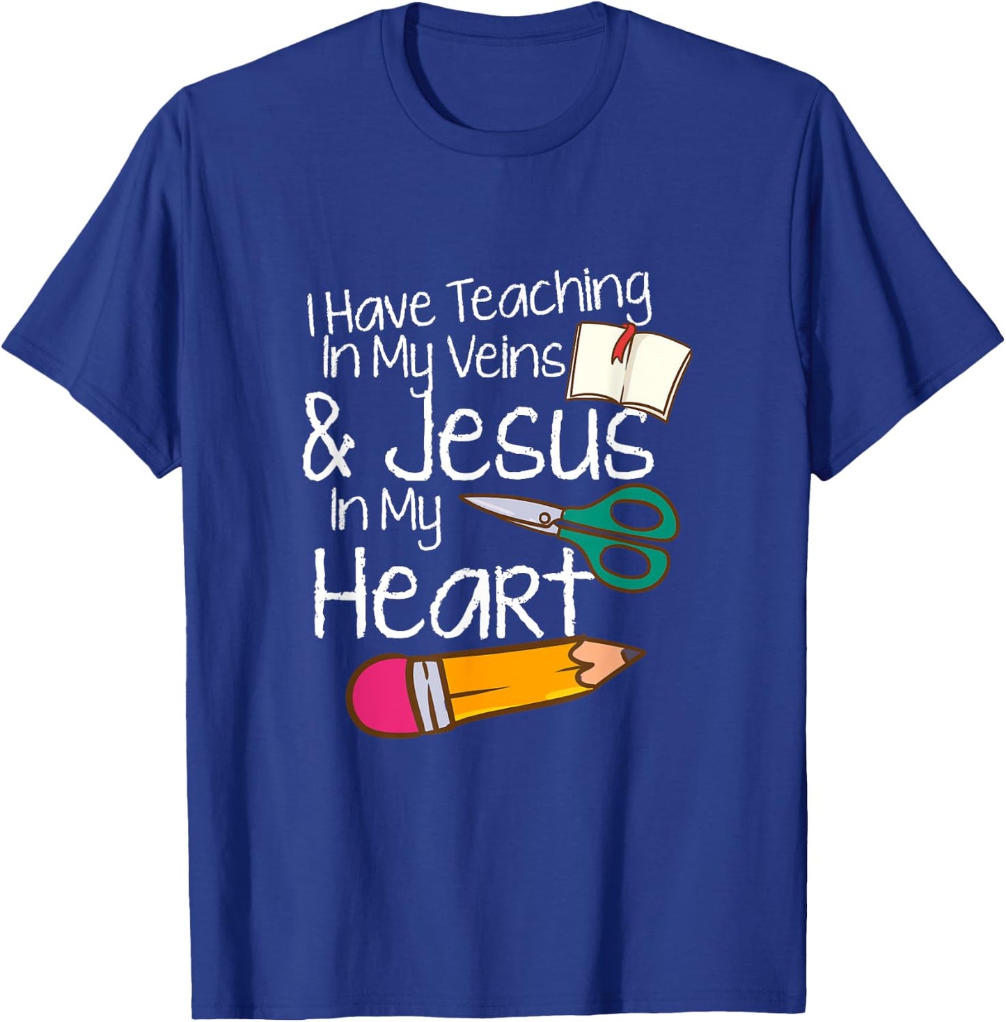 Teaching In My Veins Jesus In My Heart Sunday School Teacher T-Shirt - T-Shirt | Royal