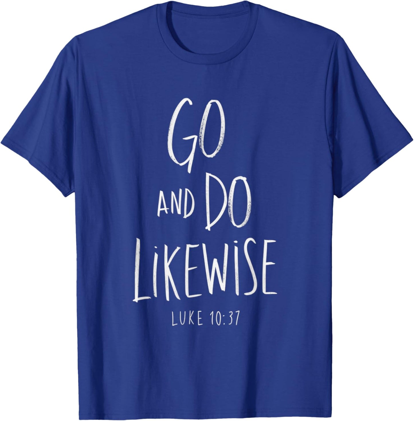 Go and Do Likewise Good Samaritan Jesus Parable Christian T-Shirt - T-Shirt | Royal