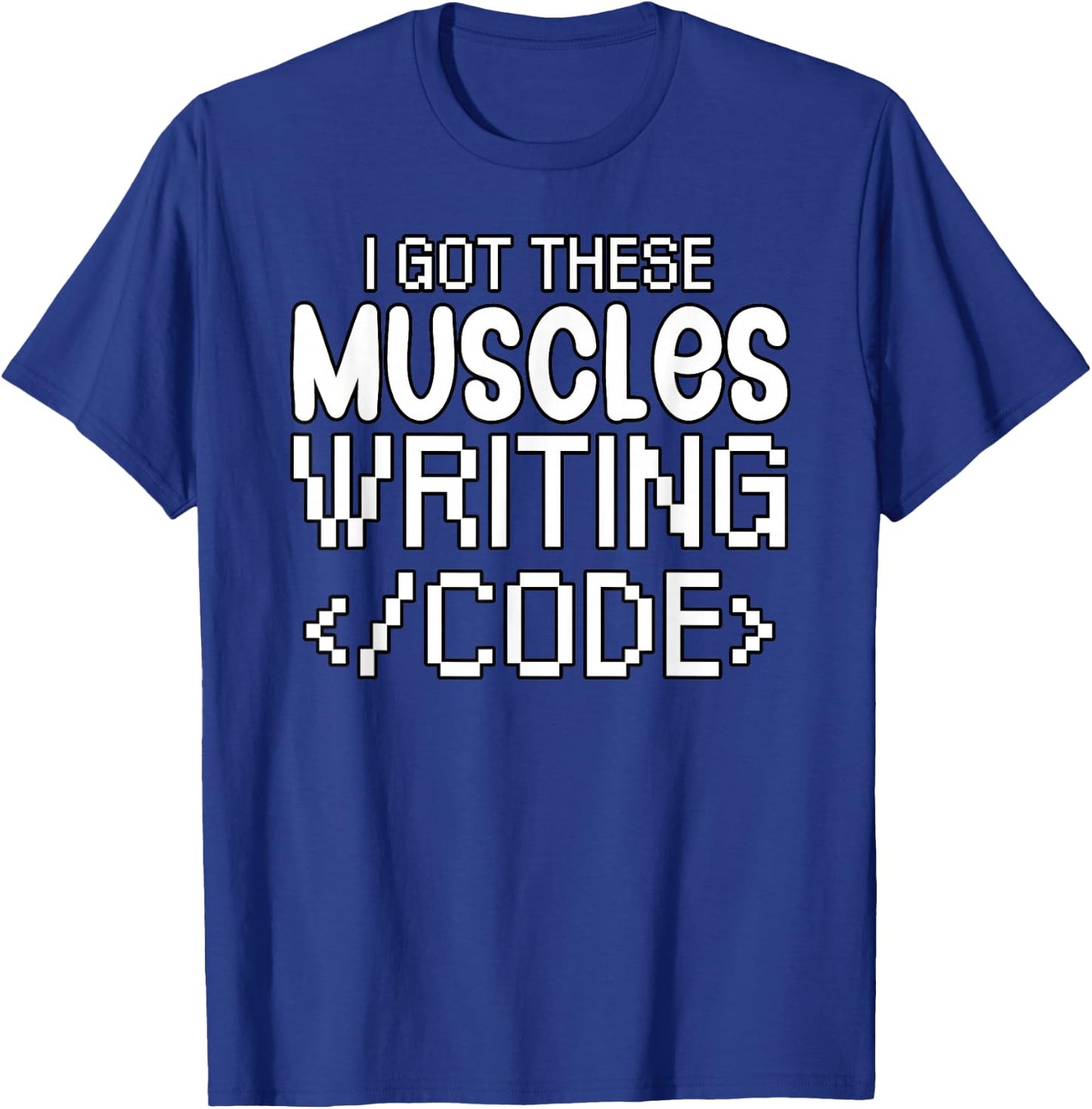 Software developer I got these muscles writing code T-Shirt - T-Shirt | Royal