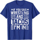 Funny Wrestling And Tacos Novelty Sports Gift T-Shirt - T-Shirt | Royal