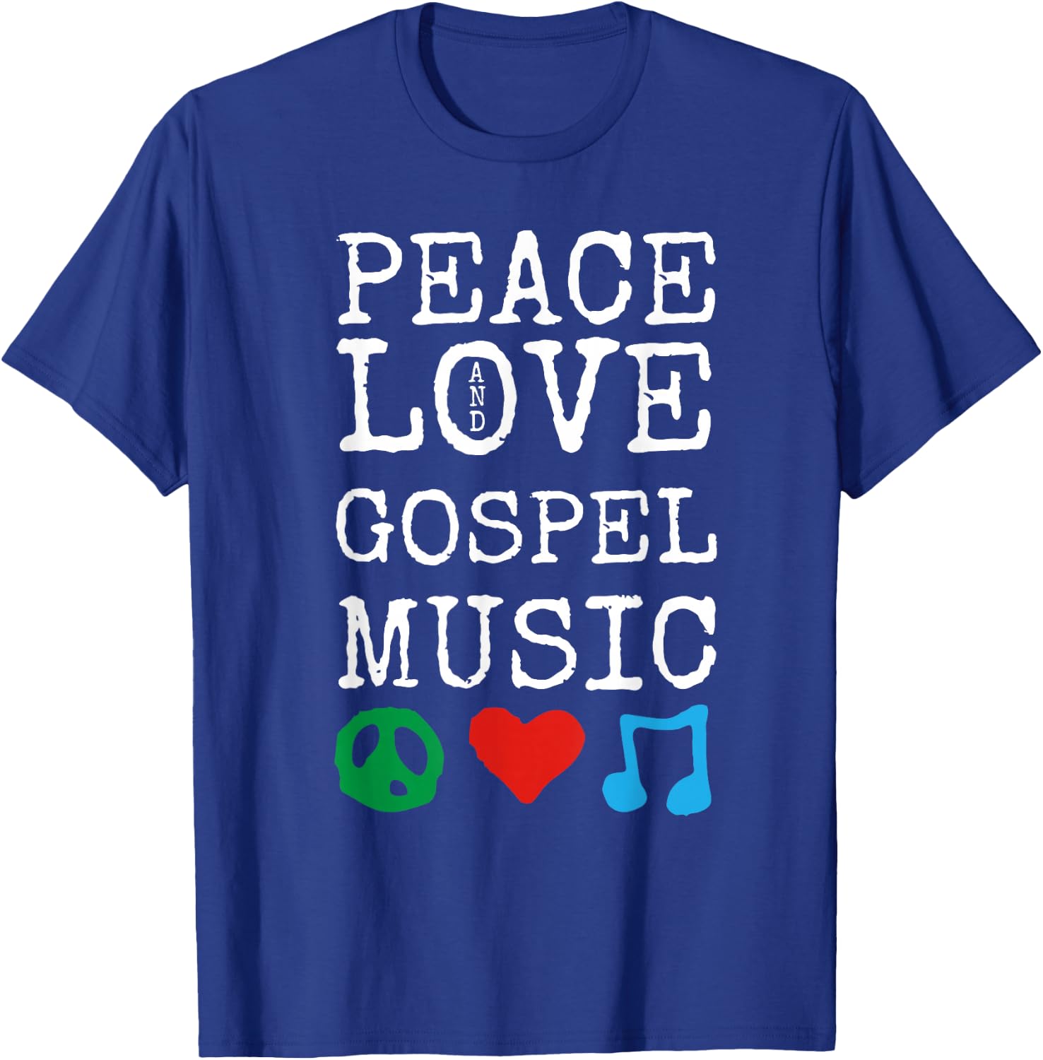 Peace, Love and Gospel Music Stuff | Christian Gospel T-Shirt - T-Shirt | Royal