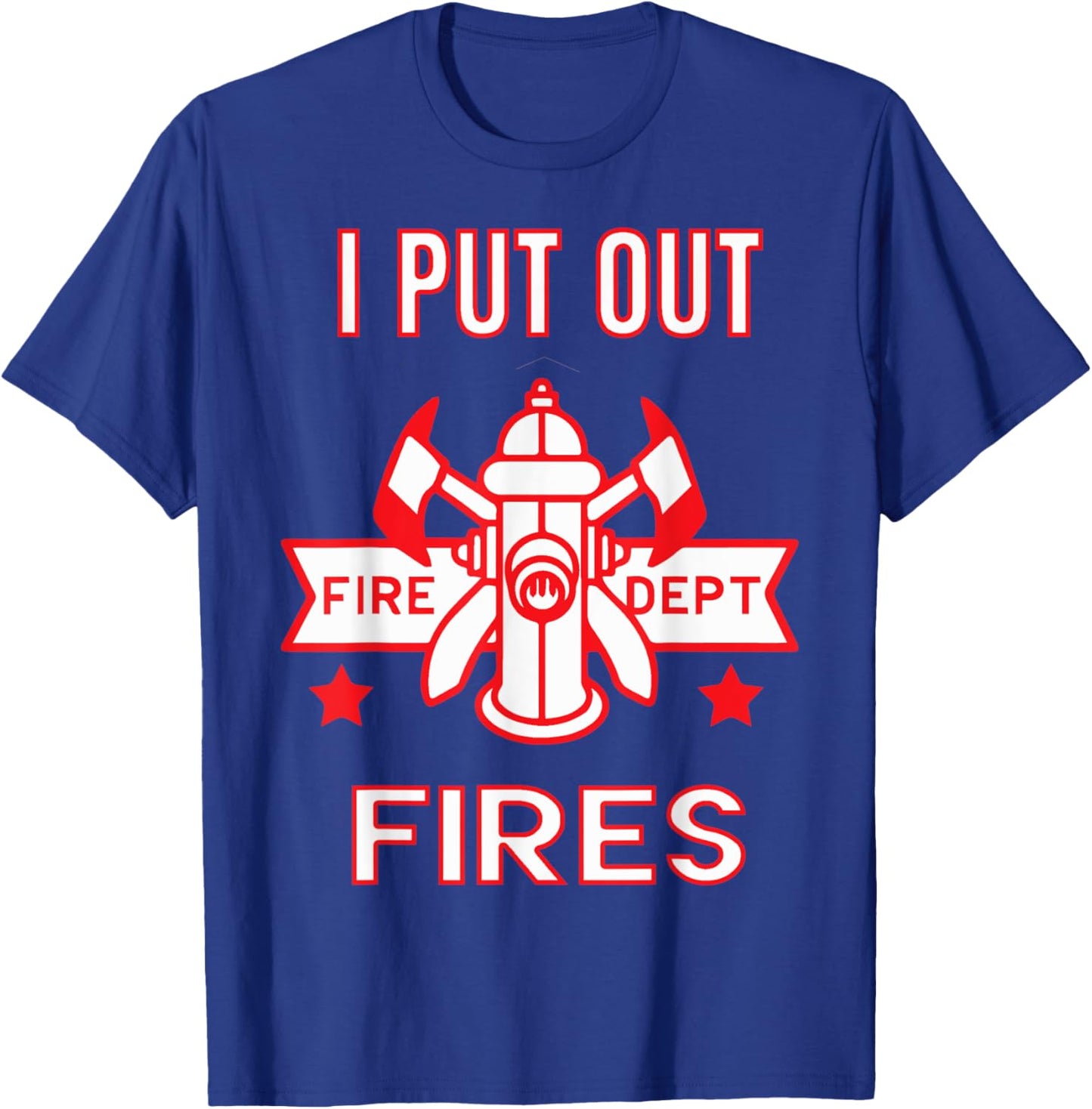Halloween Costume Funny Firefighter I Put Out Fires Firemen T-Shirt - T-Shirt | Royal