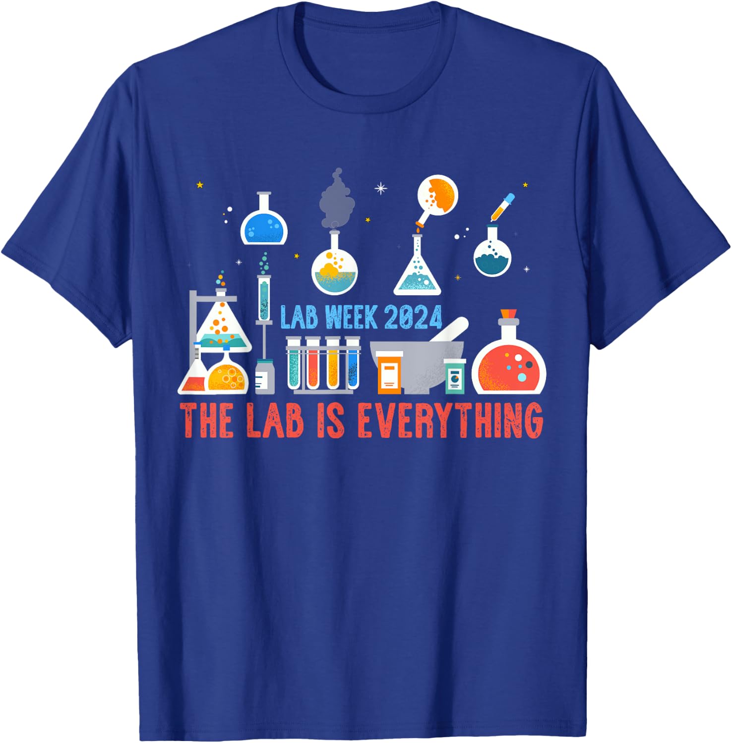 The Lab Is Everything Shirt Medical Laboratory Week 2024 T-Shirt - T-Shirt | Royal