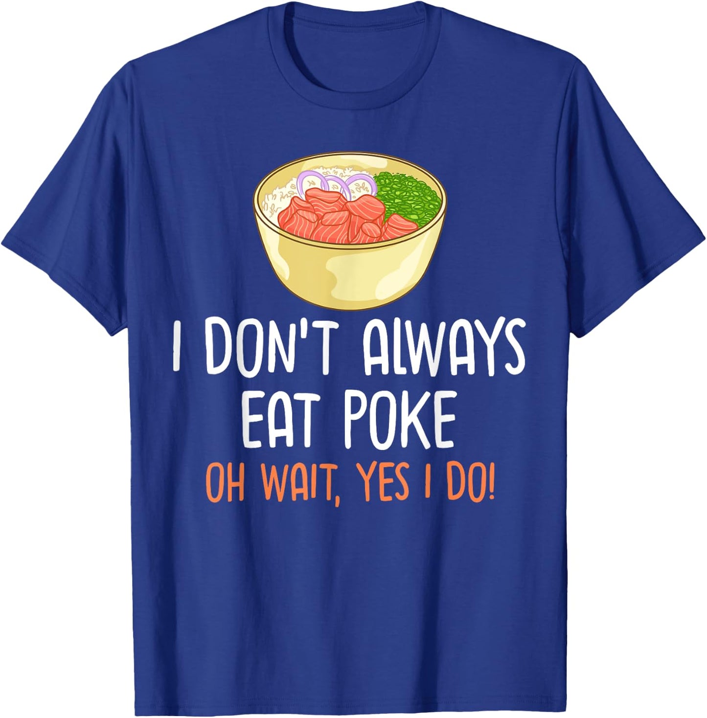 Poke Bowl Hawaii Sushi Bowl Recipe T-Shirt - T-Shirt | Royal