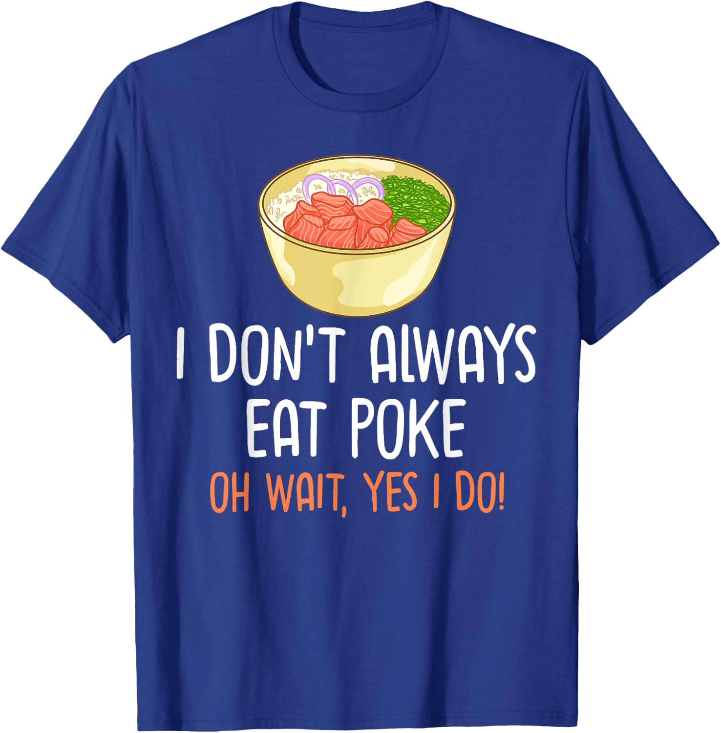 Poke Bowl Hawaii Sushi Bowl Recipe T-Shirt - T-Shirt | Royal