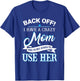 Back off i have a crazy Mom T-Shirt - T-Shirt | Royal