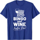 Bingo And Wine Feelin Fine Retro Players Caller Bingo T-Shirt - T-Shirt | Royal