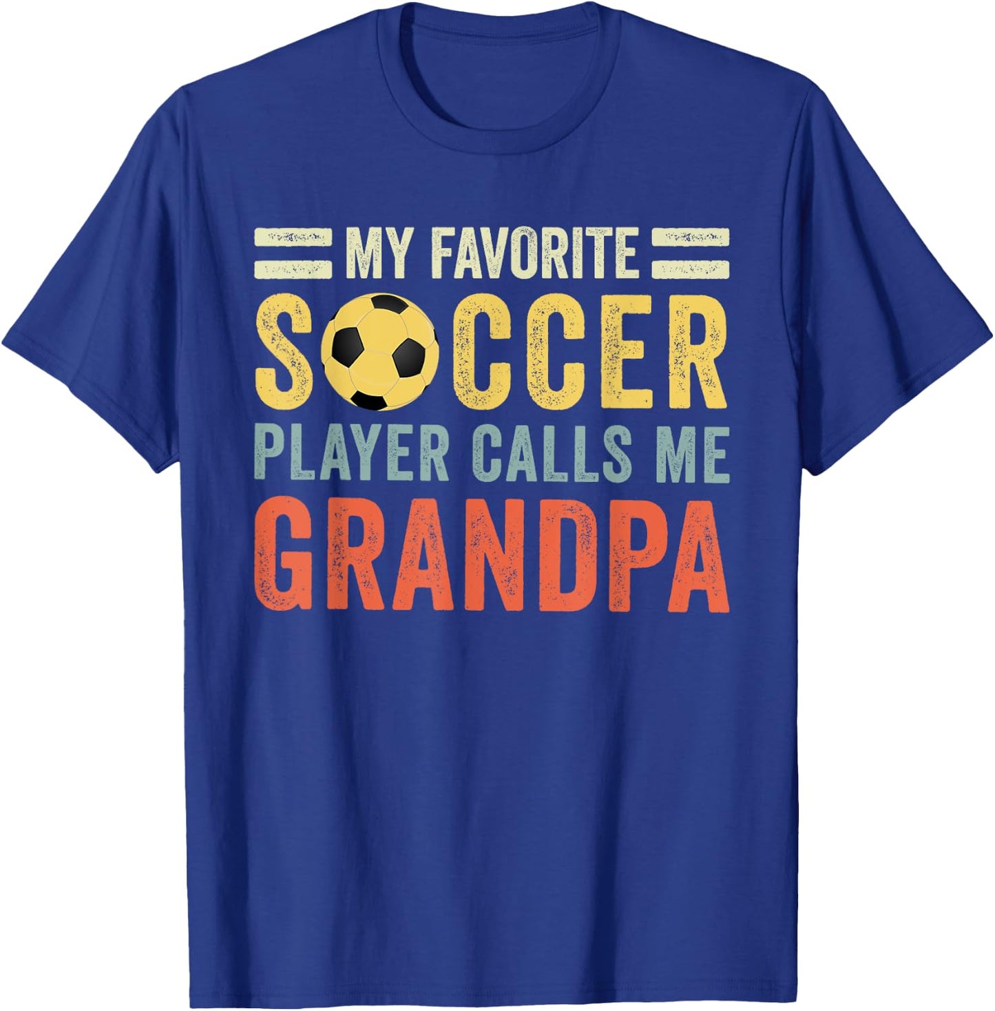 My Favorite Soccer Player Calls Me Grandpa Soccer T-Shirt - T-Shirt | Royal