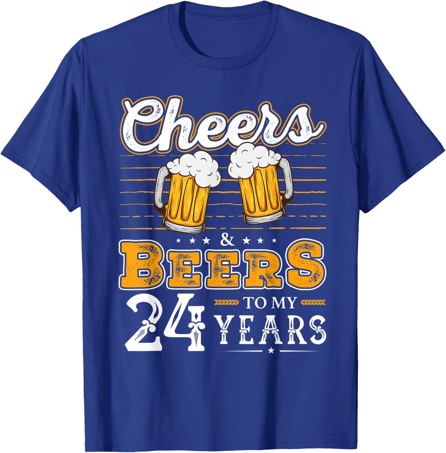 Funny Cheers And Beers To My 24 Years 24th Birthday T-Shirt - T-Shirt | Royal