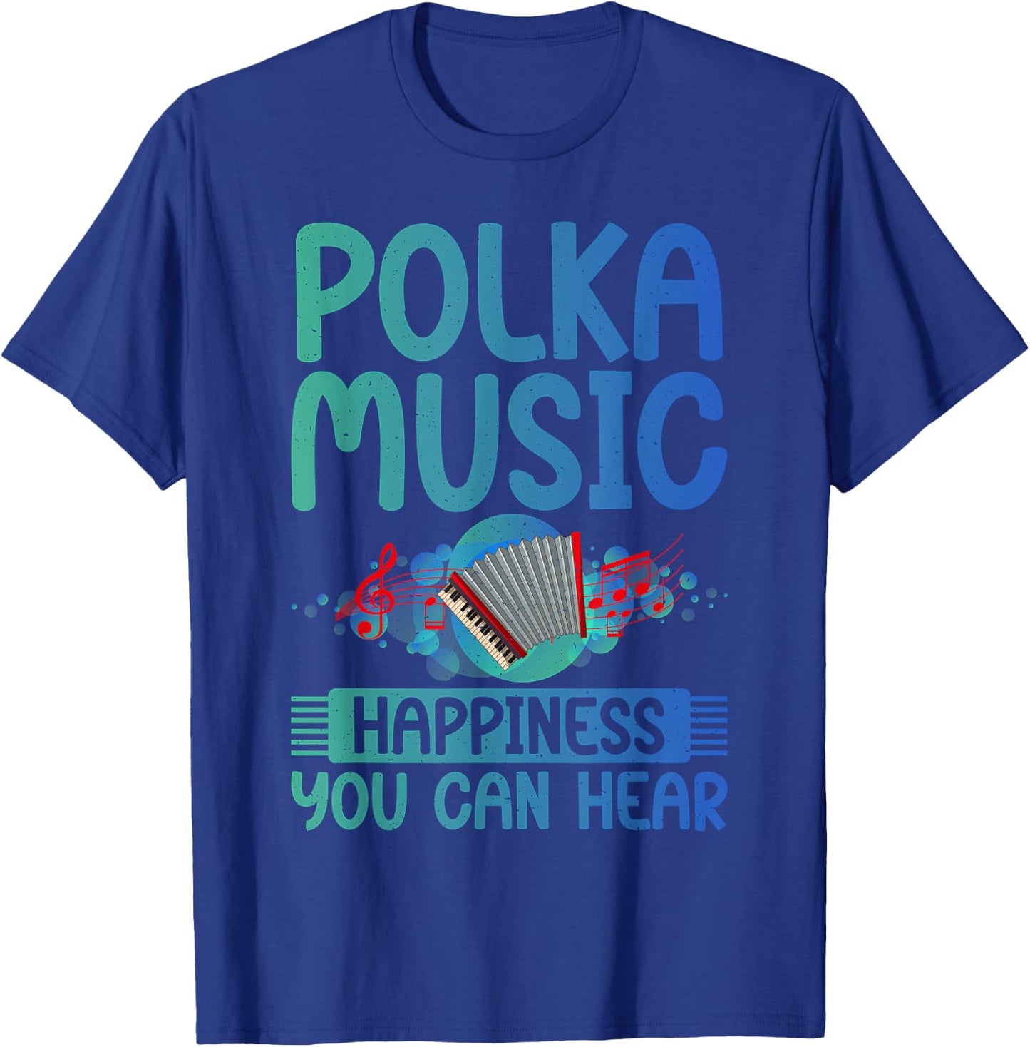 Polka Music Happiness you can hear Polish Polka T-Shirt - T-Shirt | Royal