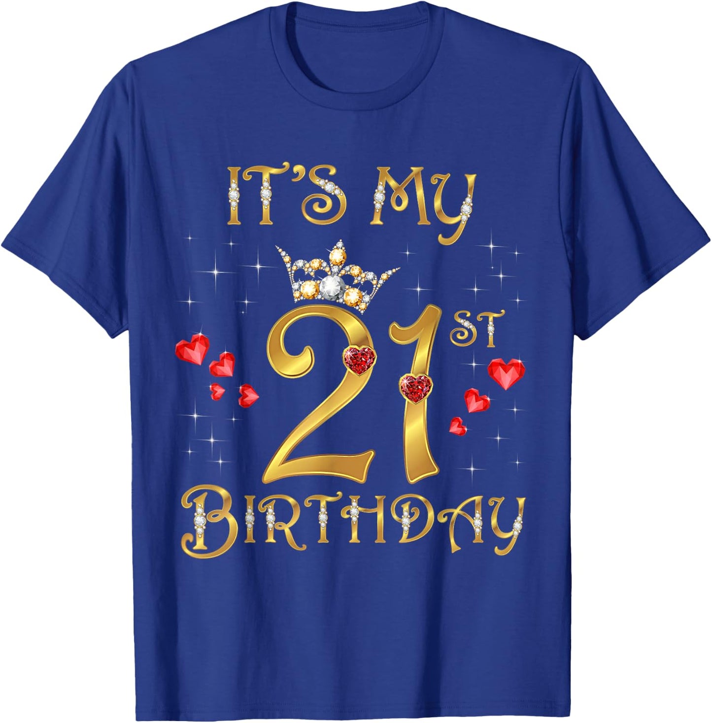 It's My 21st Birthday, 21 Years Old, 21st Birthday Queen T-Shirt - T-Shirt | Royal