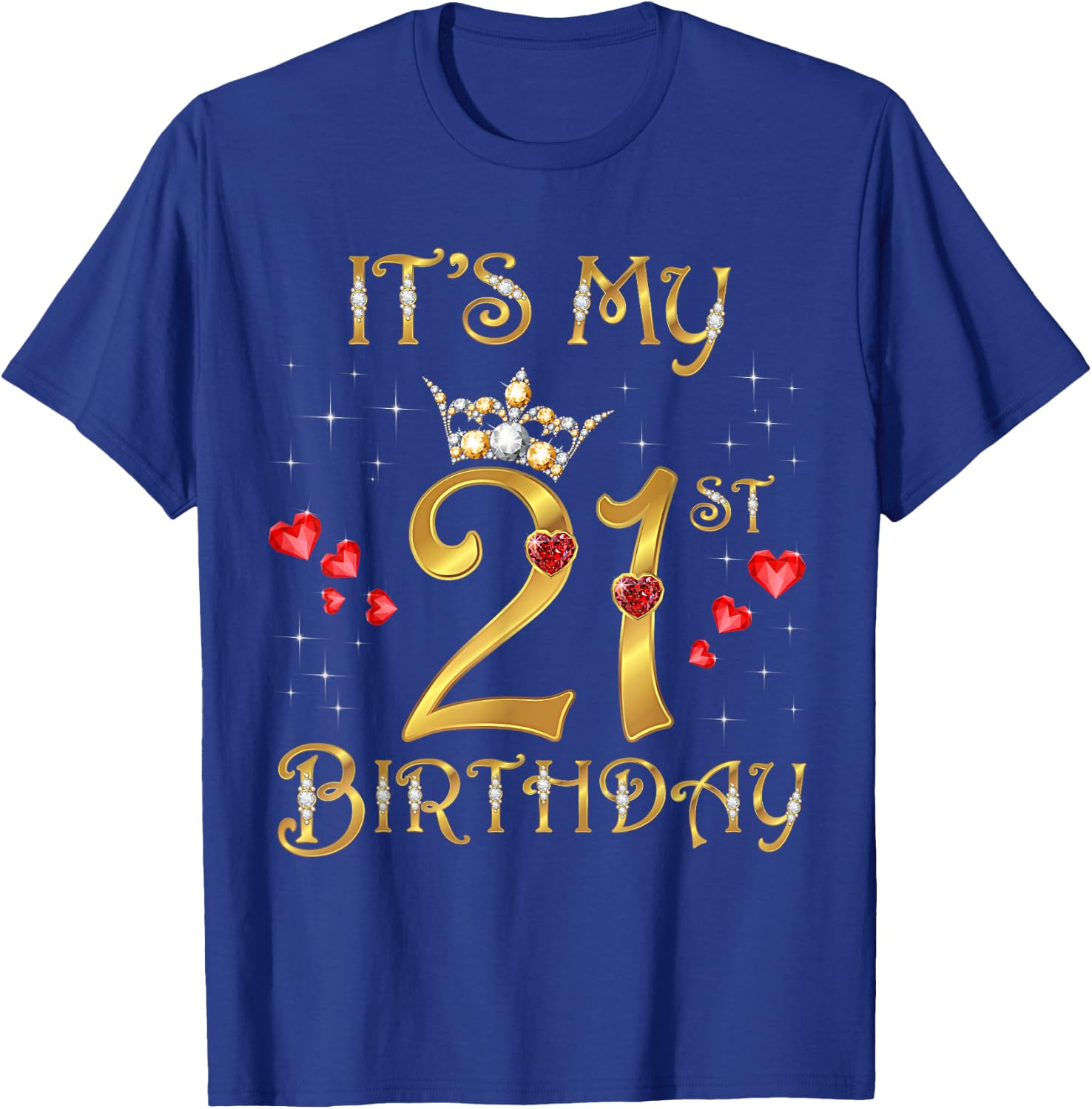 It's My 21st Birthday, 21 Years Old, 21st Birthday Queen T-Shirt - T-Shirt | Royal