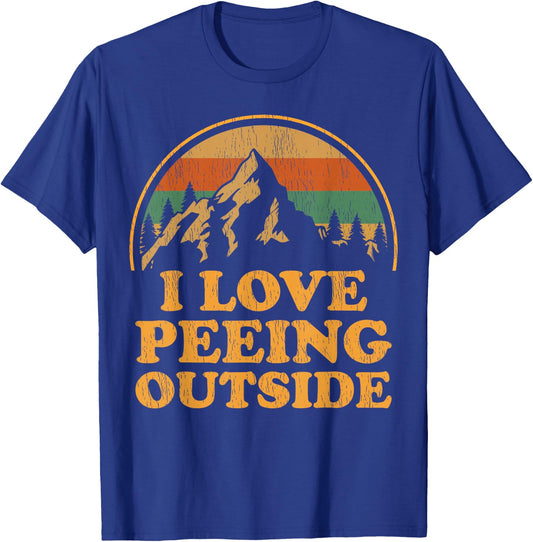 Funny I Love Peeing Outside Camping Hiking T-Shirt - T-Shirt | Royal