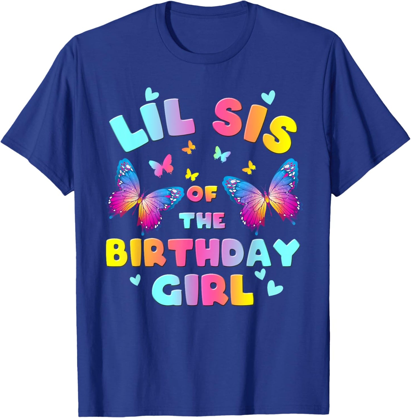 Lil Sis of The Birthday Girl Butterfly Party Matching Family T-Shirt - T-Shirt | Royal