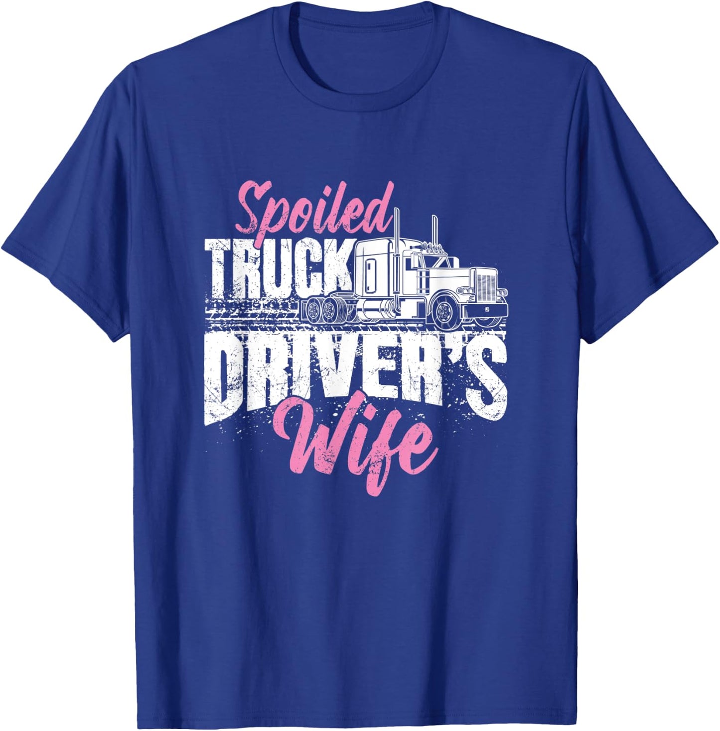 Funny Trucker's Wife Gift Spoiled Truck Driver's Wife T-Shirt - T-Shirt | Royal