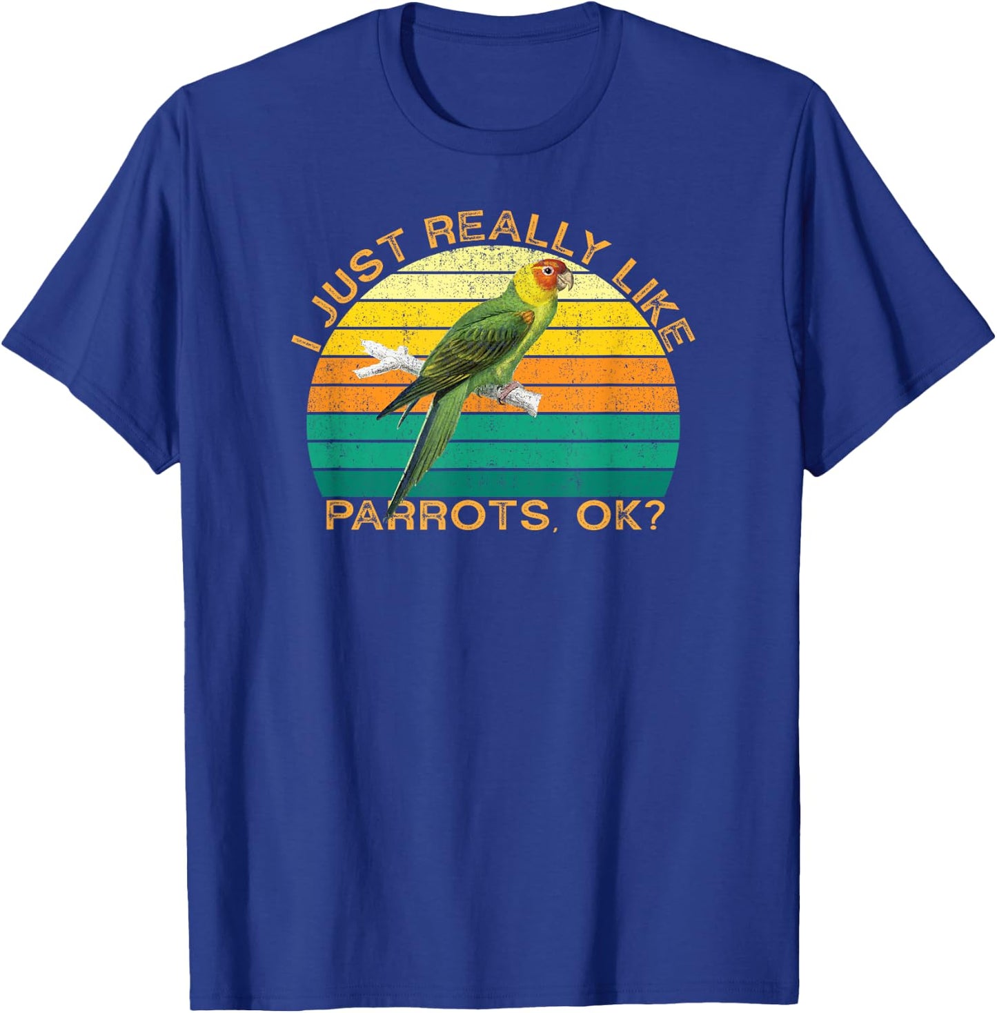 Parrot Funny Animal Quote With Vintage Shape Design T-Shirt - T-Shirt | Royal