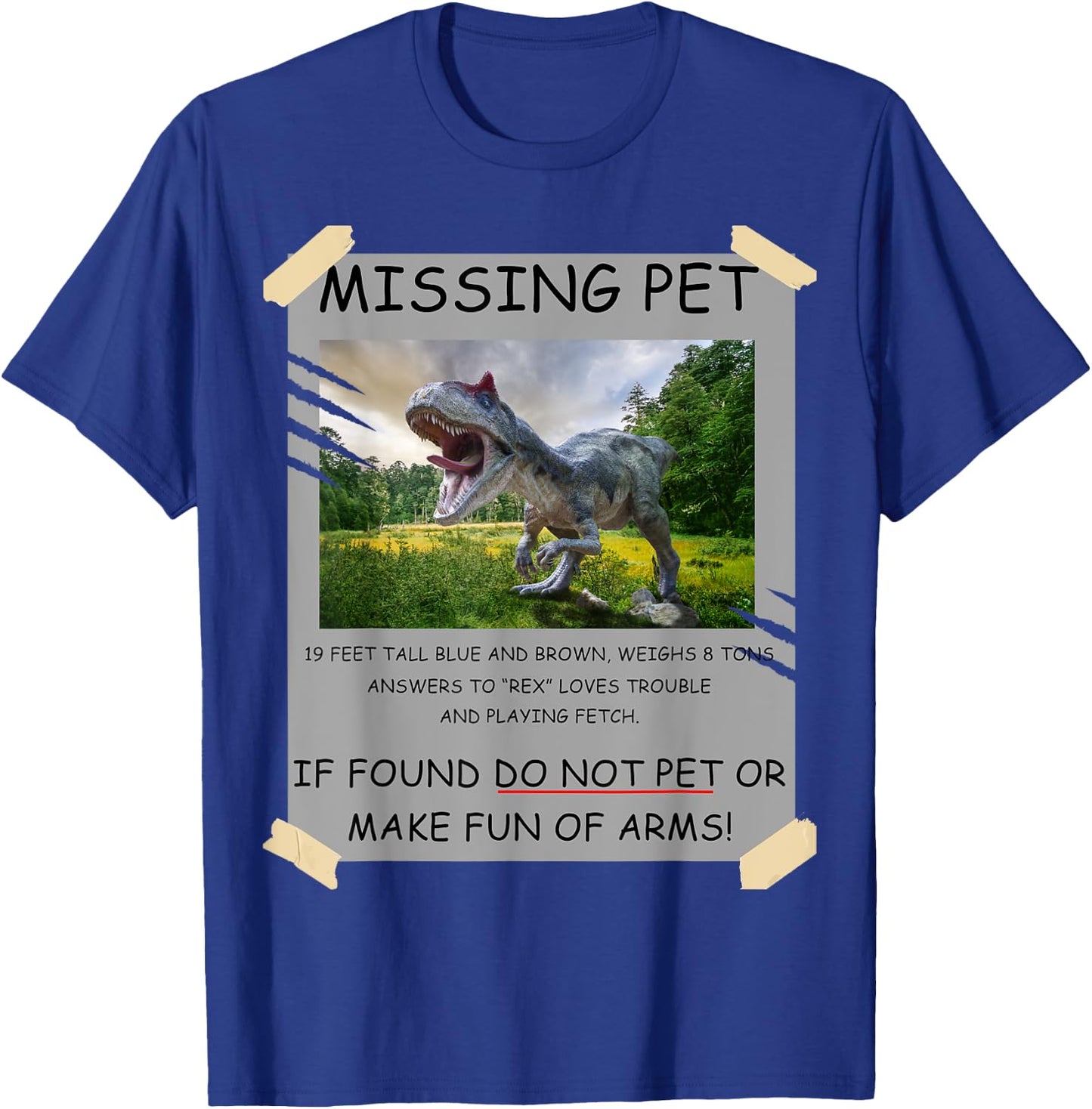 Funny Missing Pet T-Rex Dinosaur Lover Gift T-Shirt - T-Shirt | Royal