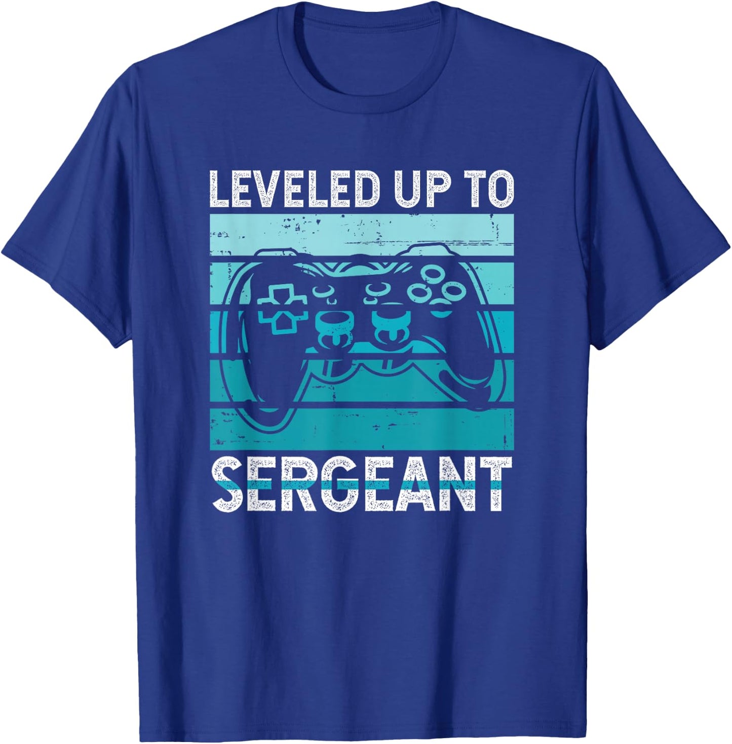 Leveled Up to Sergeant T-Shirt - T-Shirt | Royal