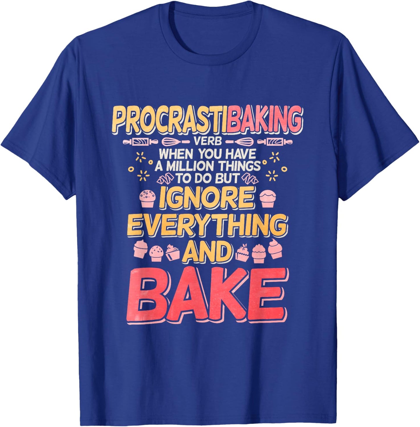 Procrastibaking T-Shirt - T-Shirt | Royal