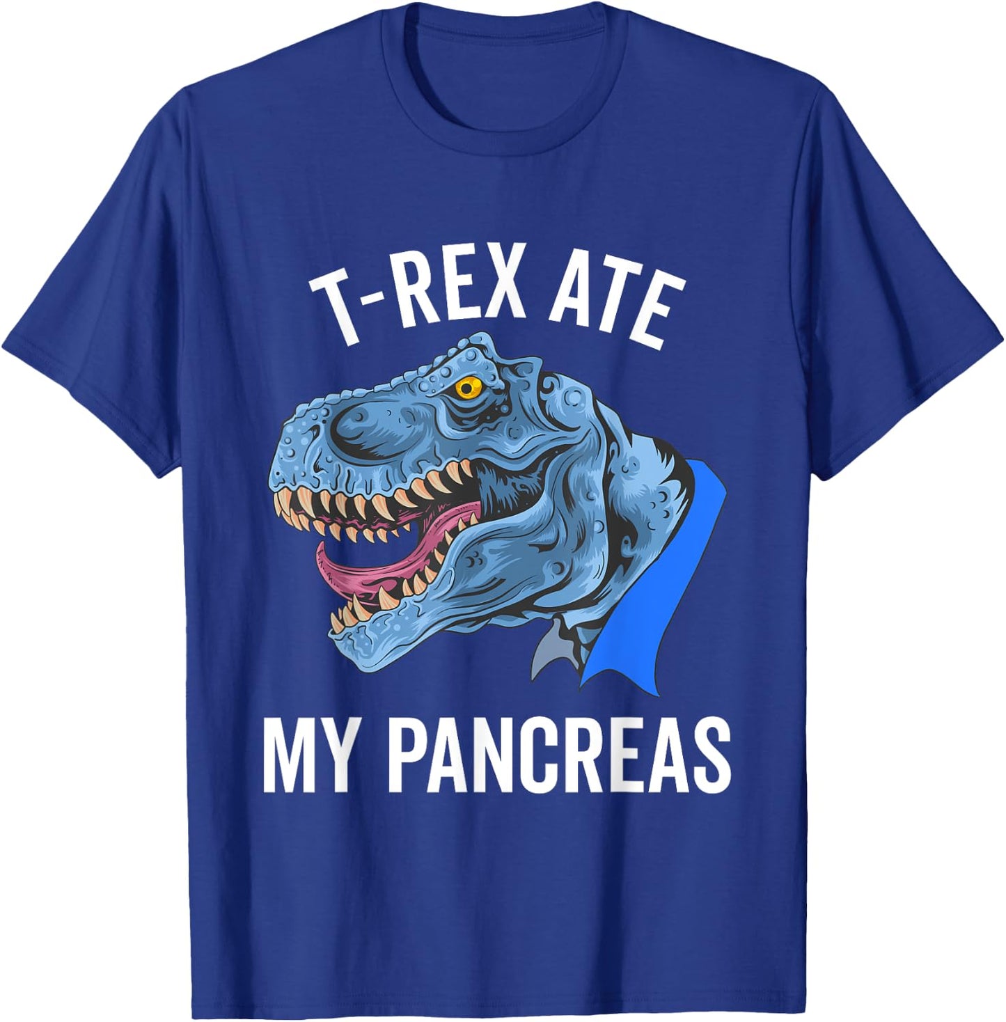 T-Rex Ate My Pancreas T1D Diabetic Type One Funny Gift T-Shirt - T-Shirt | Royal