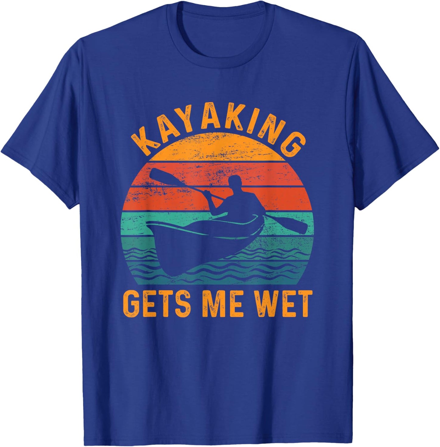 Kayaking Gets Me Wet - Funny Kayak Kayaker Lovers Gifts T-Shirt - T-Shirt | Royal