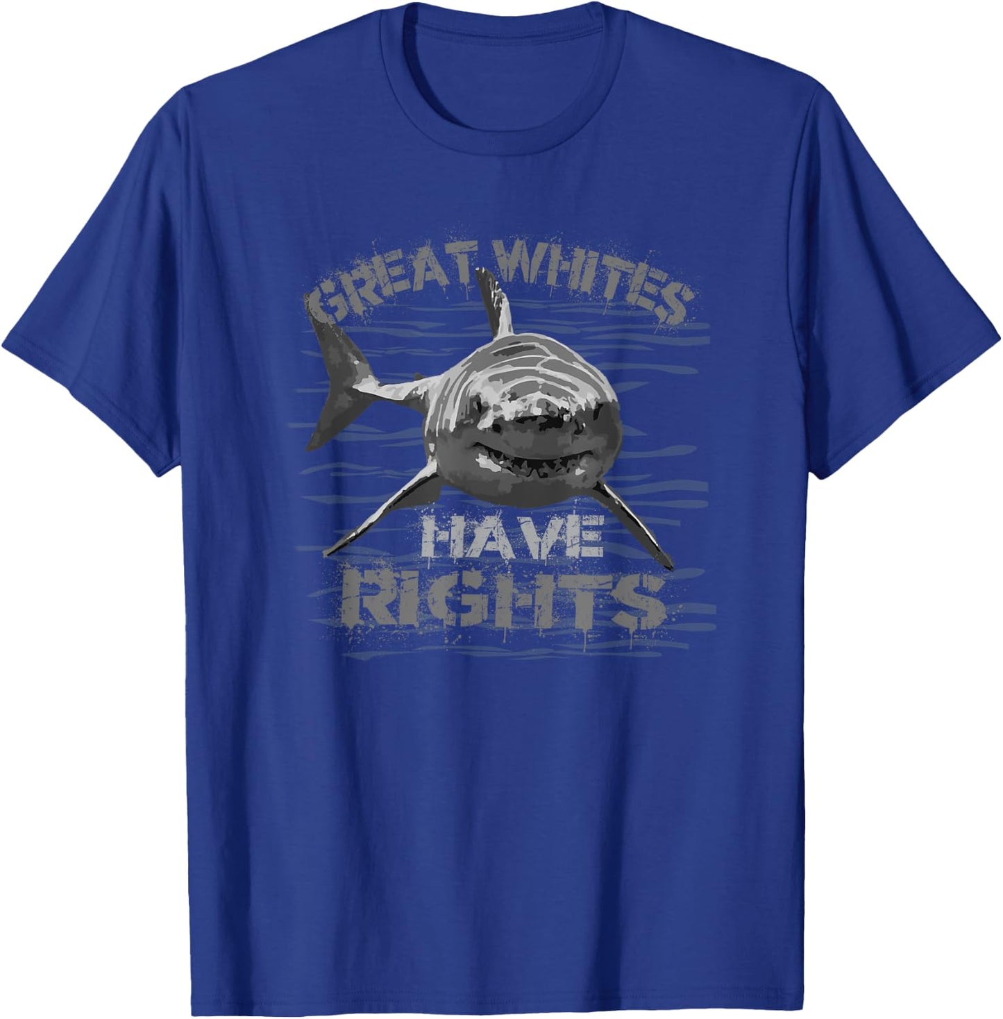 Great Whites Have Rights Shark protect sharks conservation T-Shirt - T-Shirt | Royal